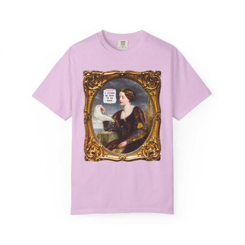 I Closed My Book To Be Here: Funny Saying Bookish T-Shirt for Art History Lover, Romance Reader or Horror Novel Reader, Book Lover Gift Idea - Opal and June