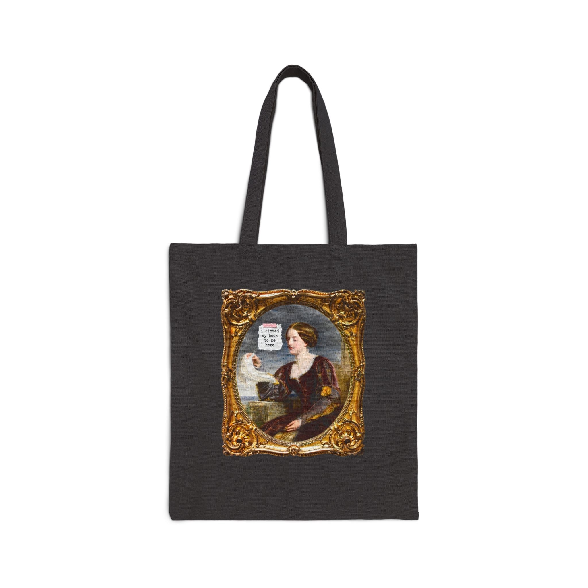 I Closed My Book To Be Here: Funny Saying Bookish Tote Bag for Art History Lover, Romance Reader, Horror Novel Reader, Book Lover Gift Idea - Opal and June