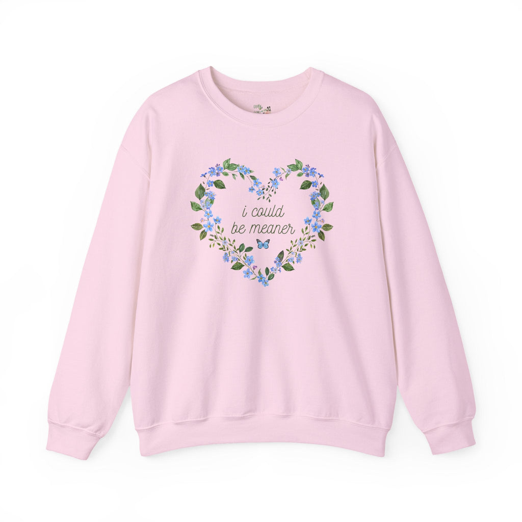 I Could Be Meaner Funny Sarcastic Sweatshirt for Sister, Floral Cottagecore Crewneck, Funny Saying, Sassy Women's Rights Feminist Shirt - Opal and June