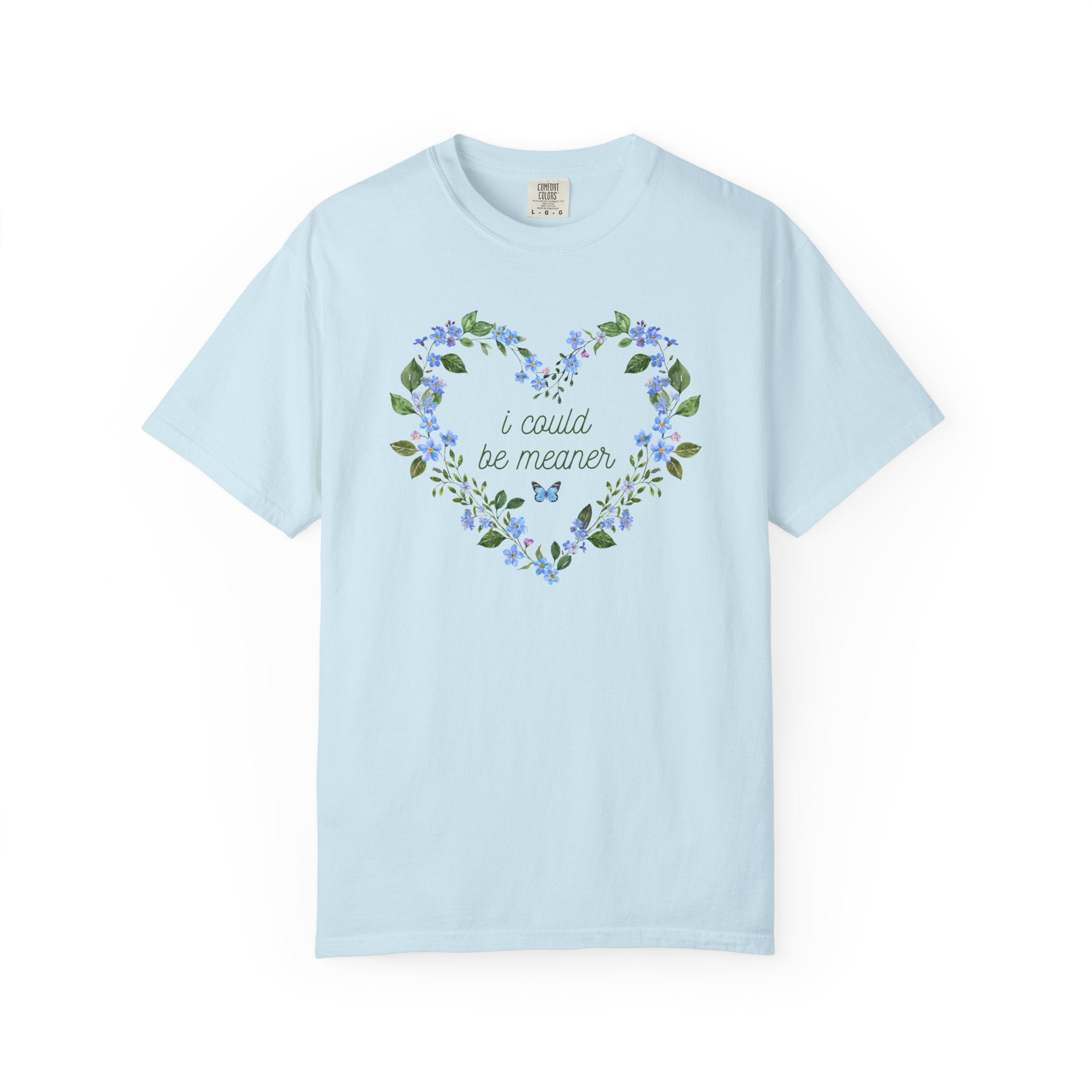 I Could Be Meaner Funny Sarcastic Tee Shirt for Sister, Floral Cottagecore T-Shirt with Funny Saying, Sassy Quote on Comfort Colors T-Shirt - Opal and June