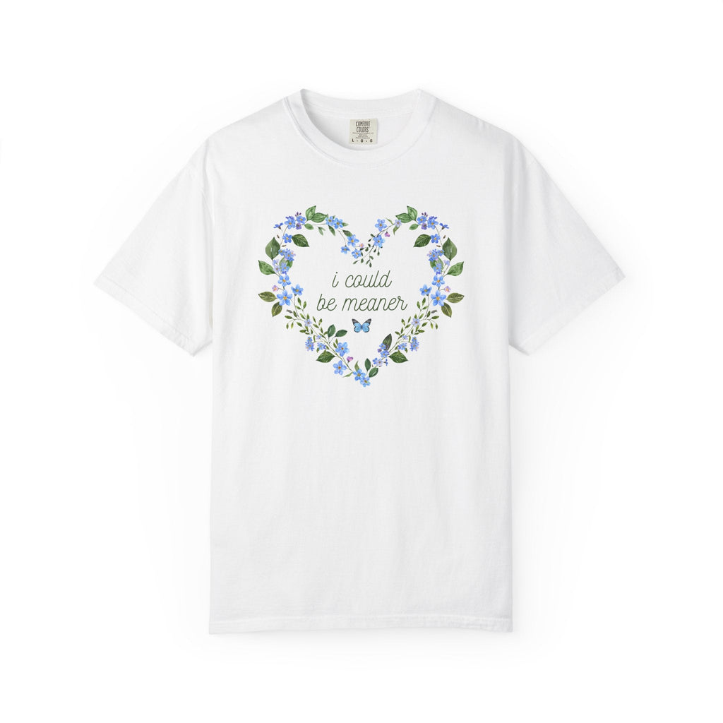 I Could Be Meaner Funny Sarcastic Tee Shirt for Sister, Floral Cottagecore T-Shirt with Funny Saying, Sassy Quote on Comfort Colors T-Shirt - Opal and June