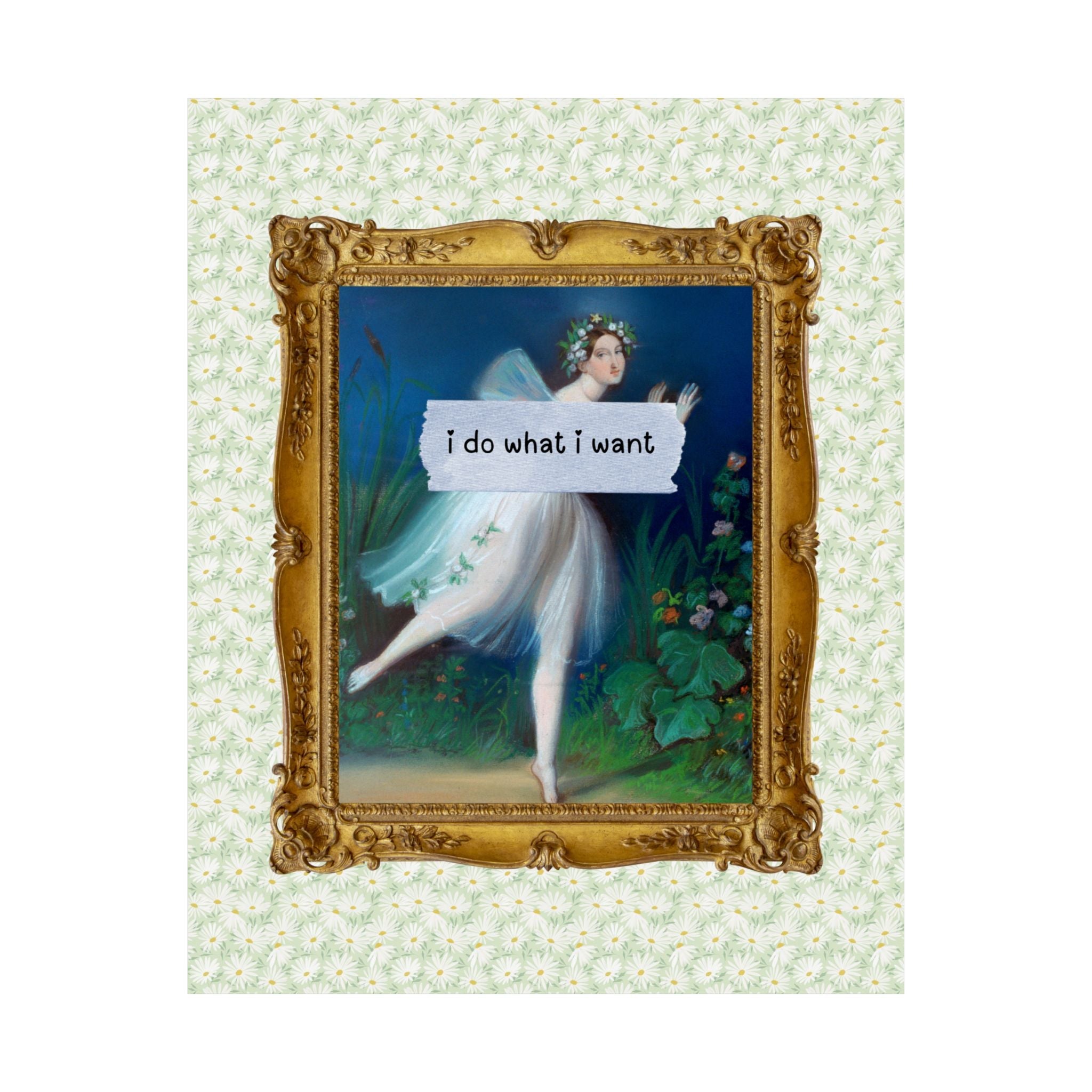 I Do What I Want Poster Print, Funny Art History Print for Library or Dorm Room, Feminist Ballet Print for Daughter, Classical Art Meme Gift - Opal and June