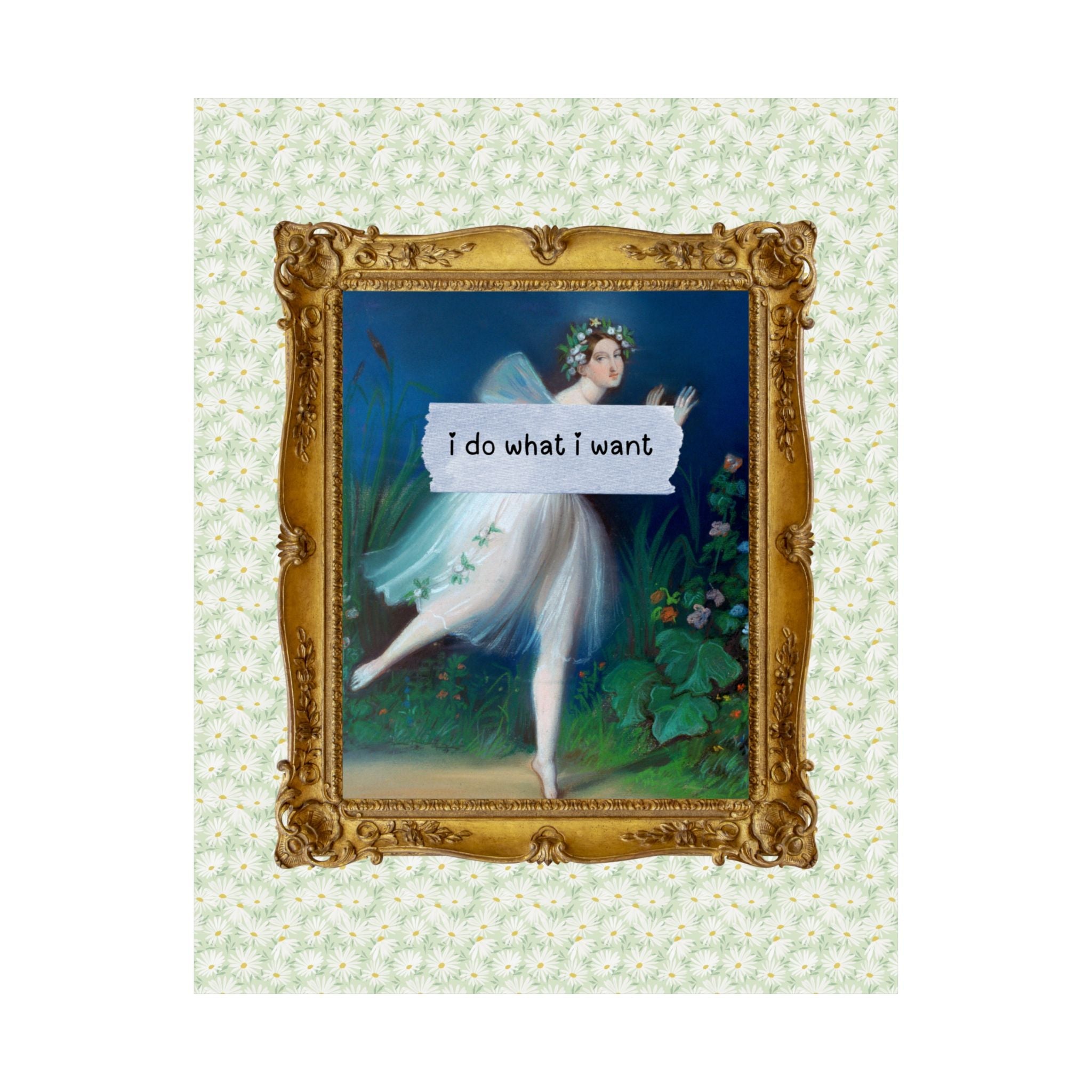I Do What I Want Poster Print, Funny Art History Print for Library or Dorm Room, Feminist Ballet Print for Daughter, Classical Art Meme Gift - Opal and June