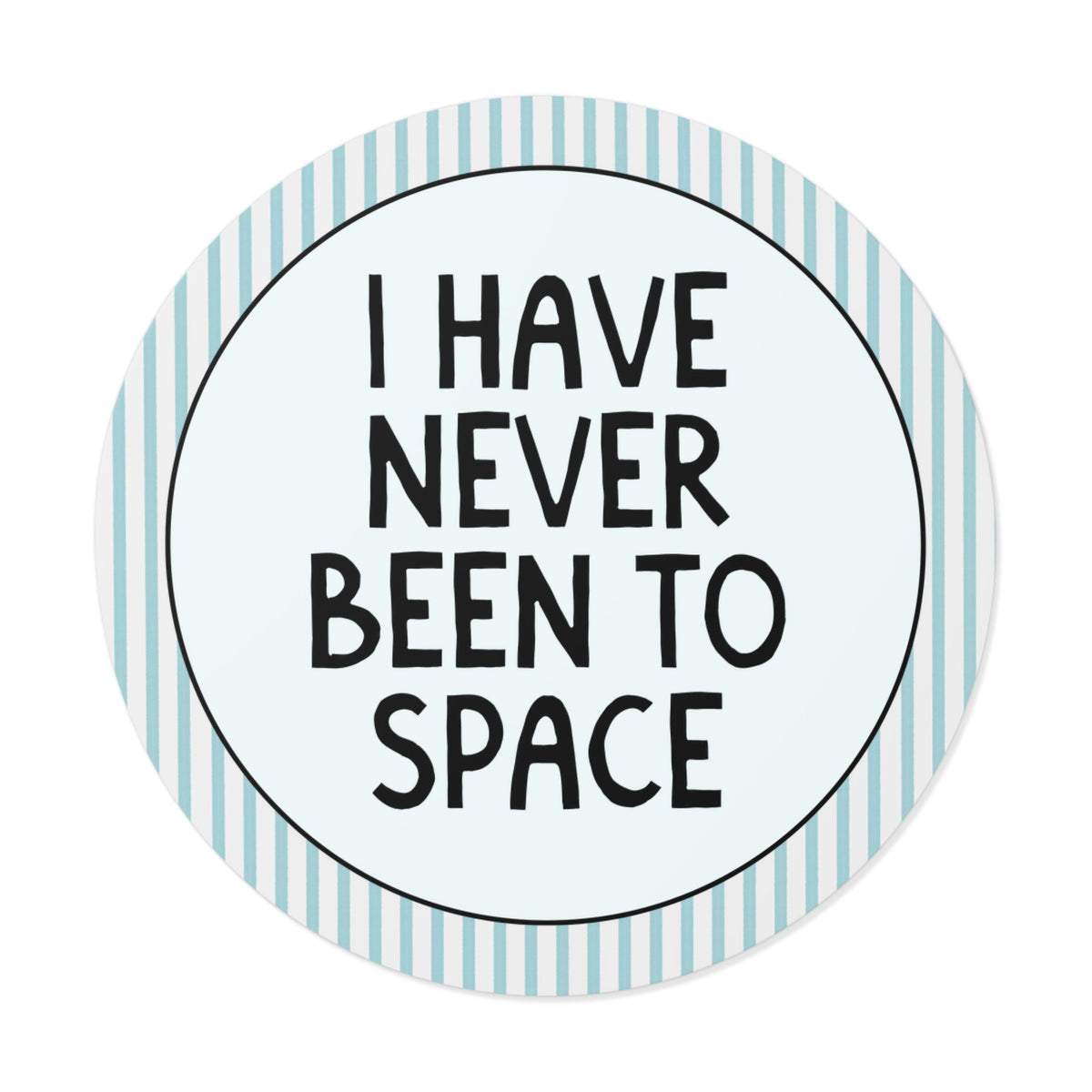I Have Never Been to Space Sticker for Friend Who Loves Space, Cute Science Teacher or Professor Sticker for Friend Who Could've Been an Astronaut - Opal and June