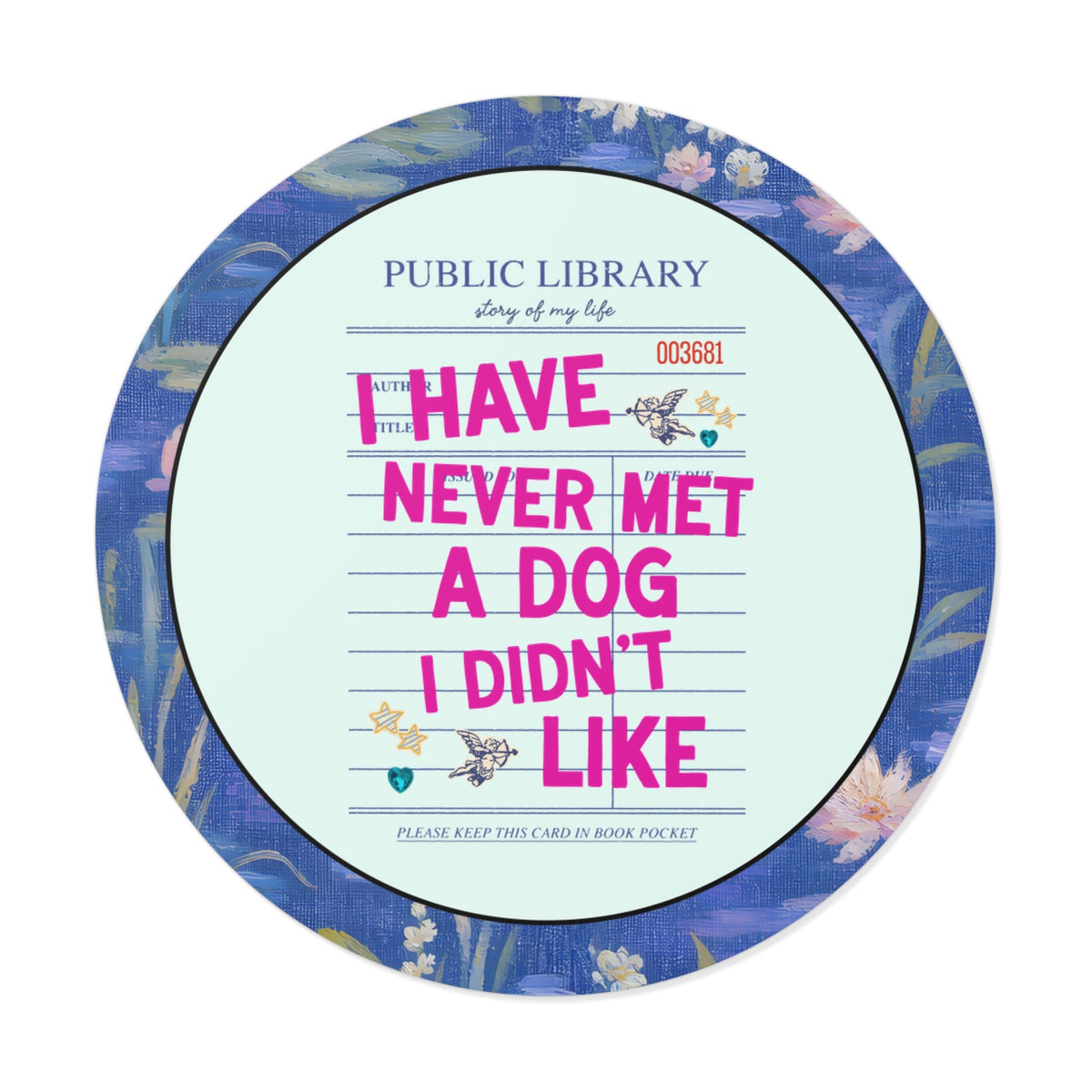 I Have Never Met a Dog I Didn't Like Sticker: Funny Dog Mom or Dog Parent Gift for Friend or Sister Who Loves Dogs, Animal Lover Sticker - Opal and June