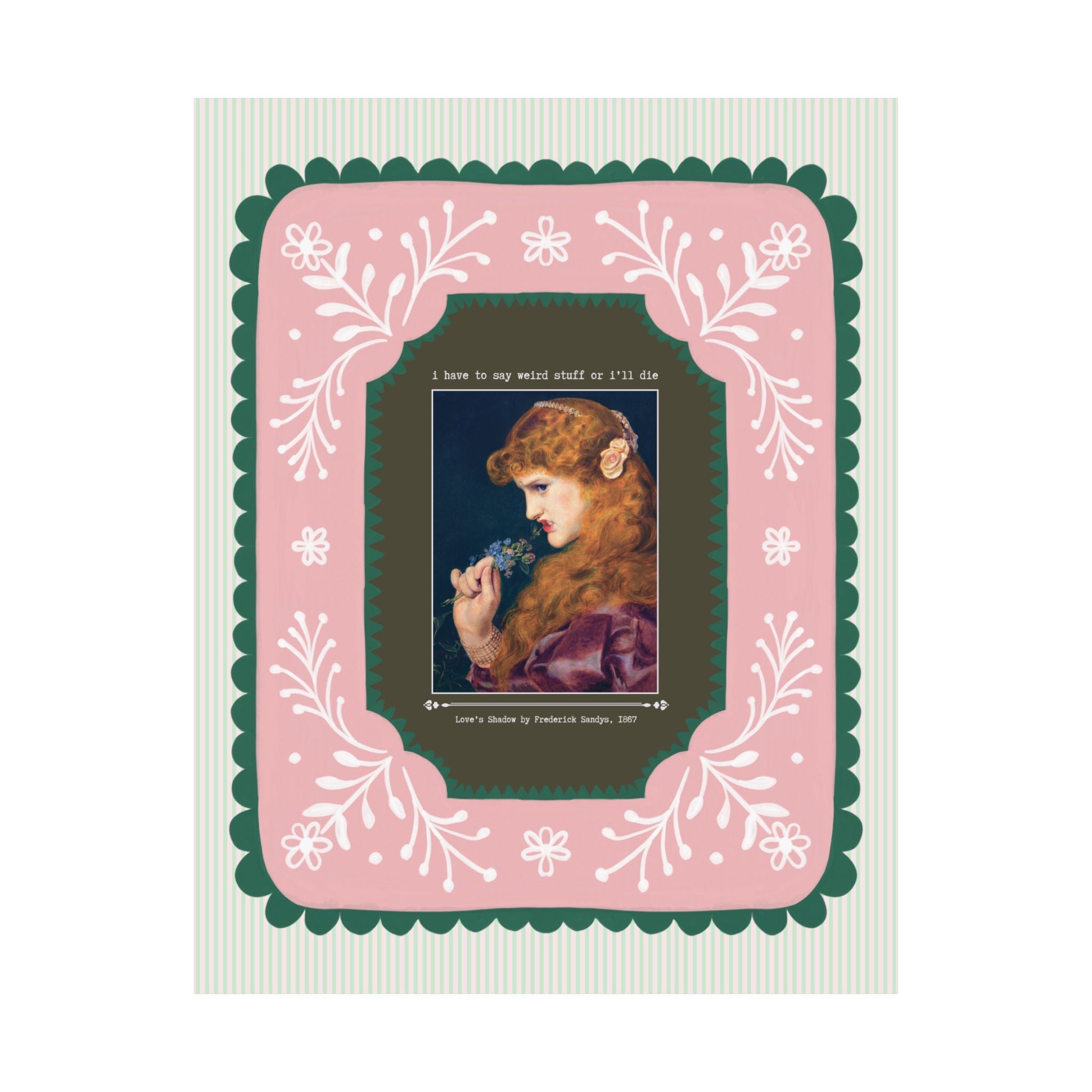 I Have to Say Weird Stuff Silly Art History Poster Print, Love's Shadow, Frederick Sandys, 19th Century Famous Painting, Cute Birthday Gift - Opal and June