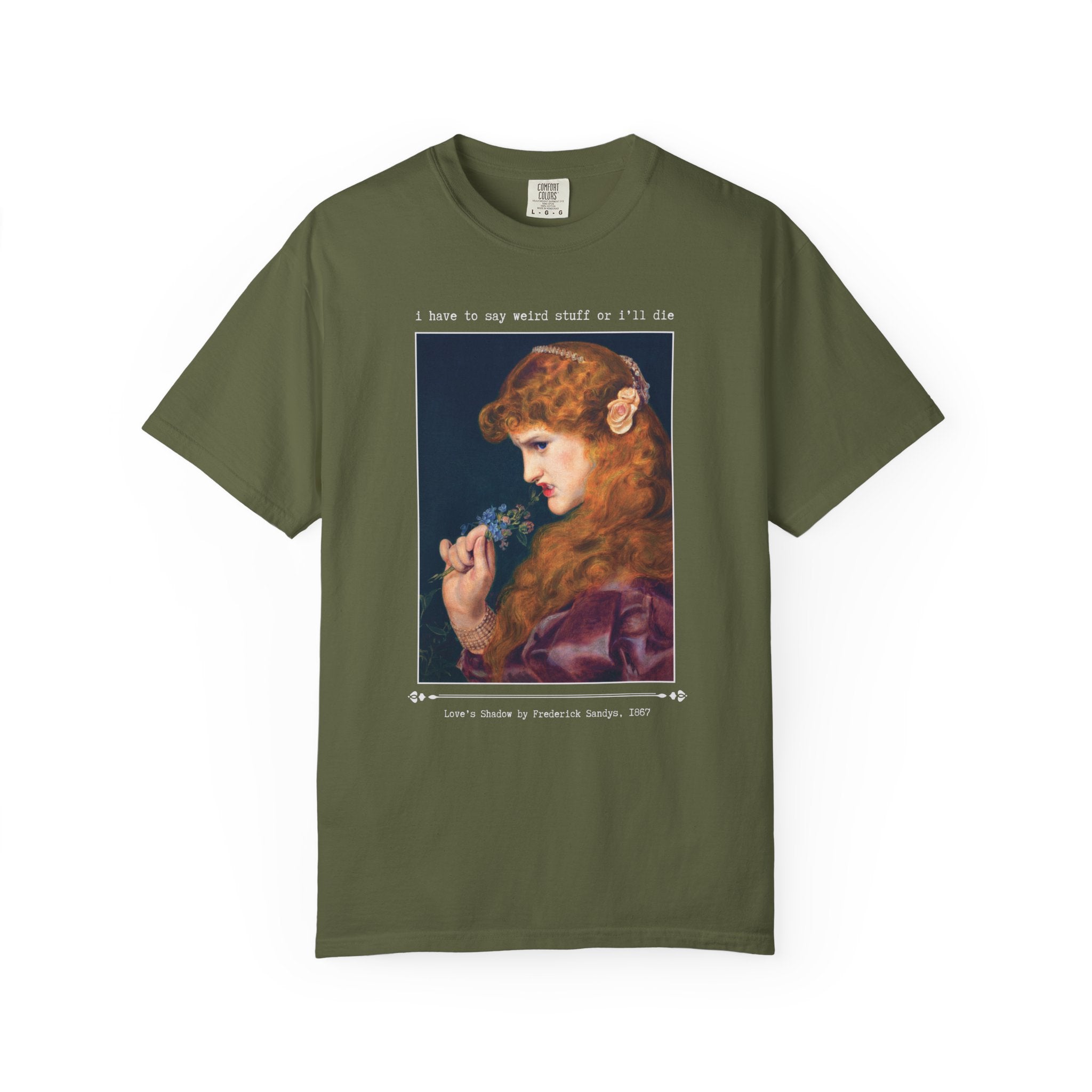 I Have to Say Weird Stuff Silly Art History Tee Shirt, Love's Shadow by Frederick Sandys, 19th Century Famous Painting, Cute Birthday Gift - Opal and June