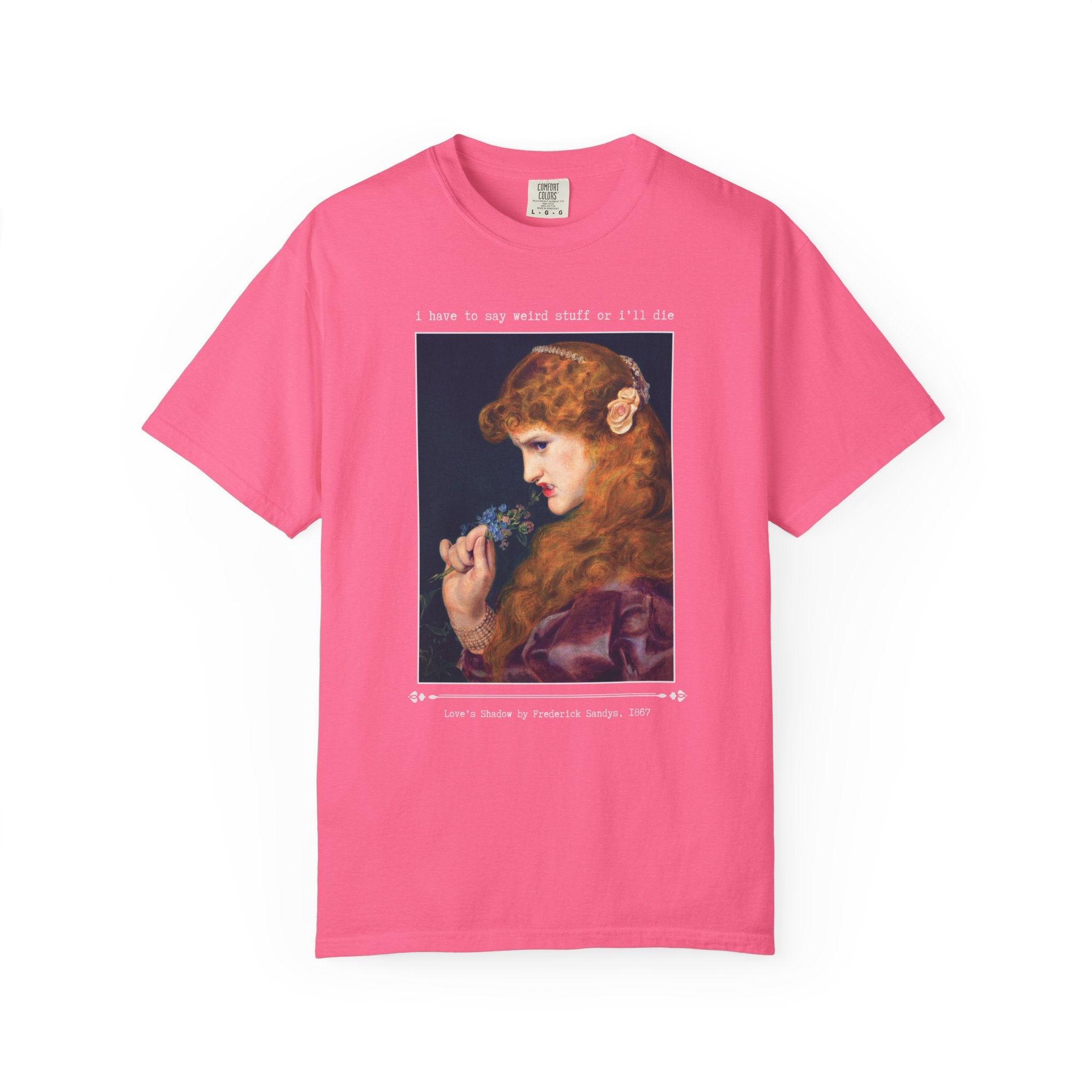 I Have to Say Weird Stuff Silly Art History Tee Shirt, Love's Shadow by Frederick Sandys, 19th Century Famous Painting, Cute Birthday Gift - Opal and June
