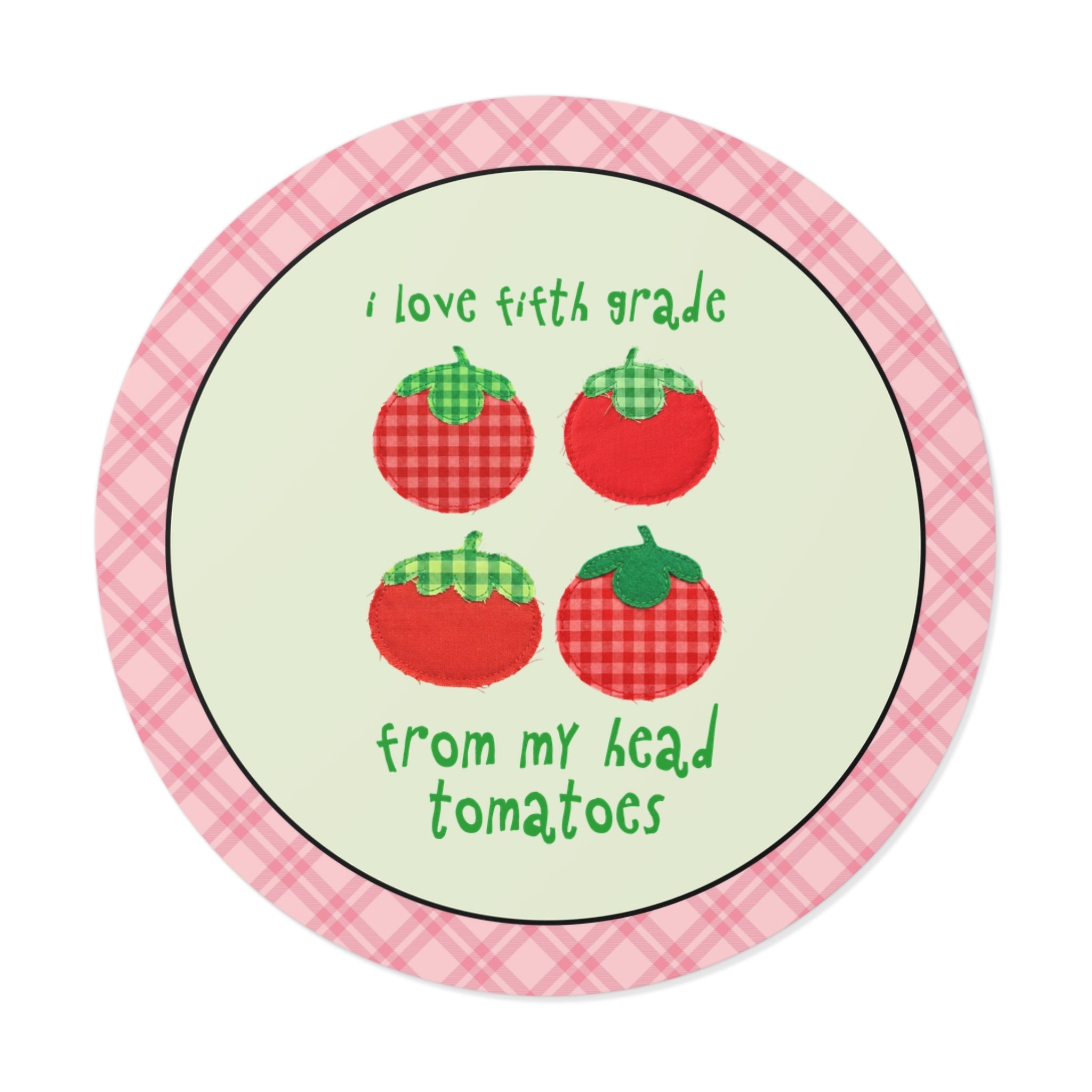 I Love Fifth Grade from My Head Tomatoes - Opal and June