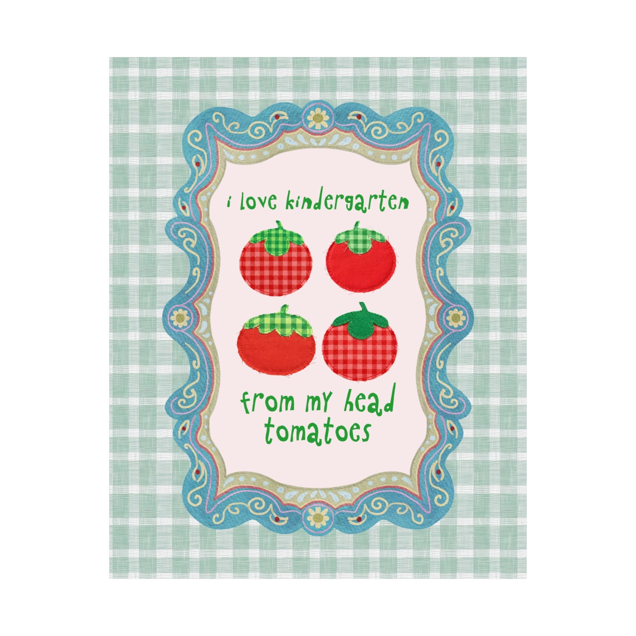 I Love Kindergarten from My Head Tomatoes - Opal and June