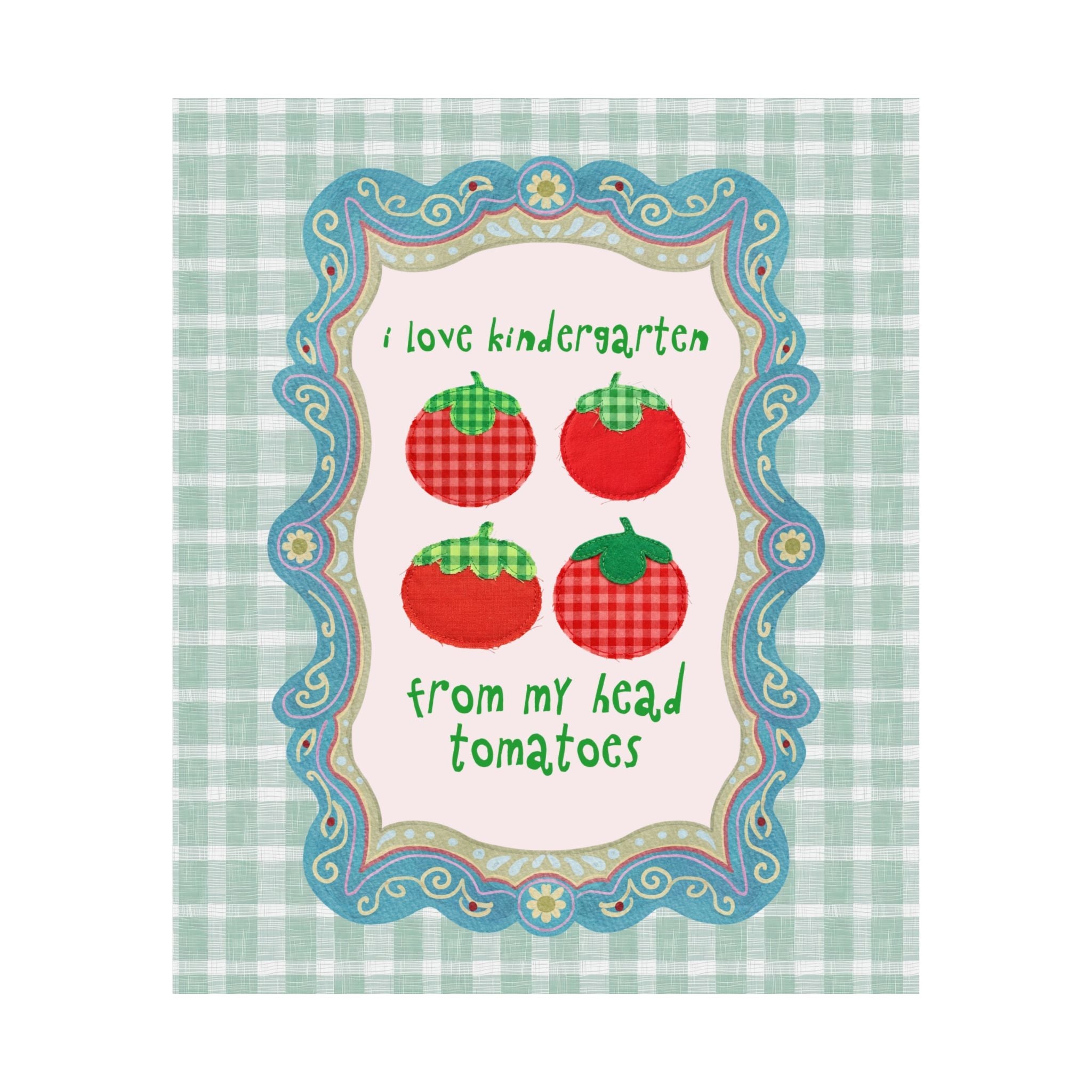I Love Kindergarten from My Head Tomatoes - Opal and June