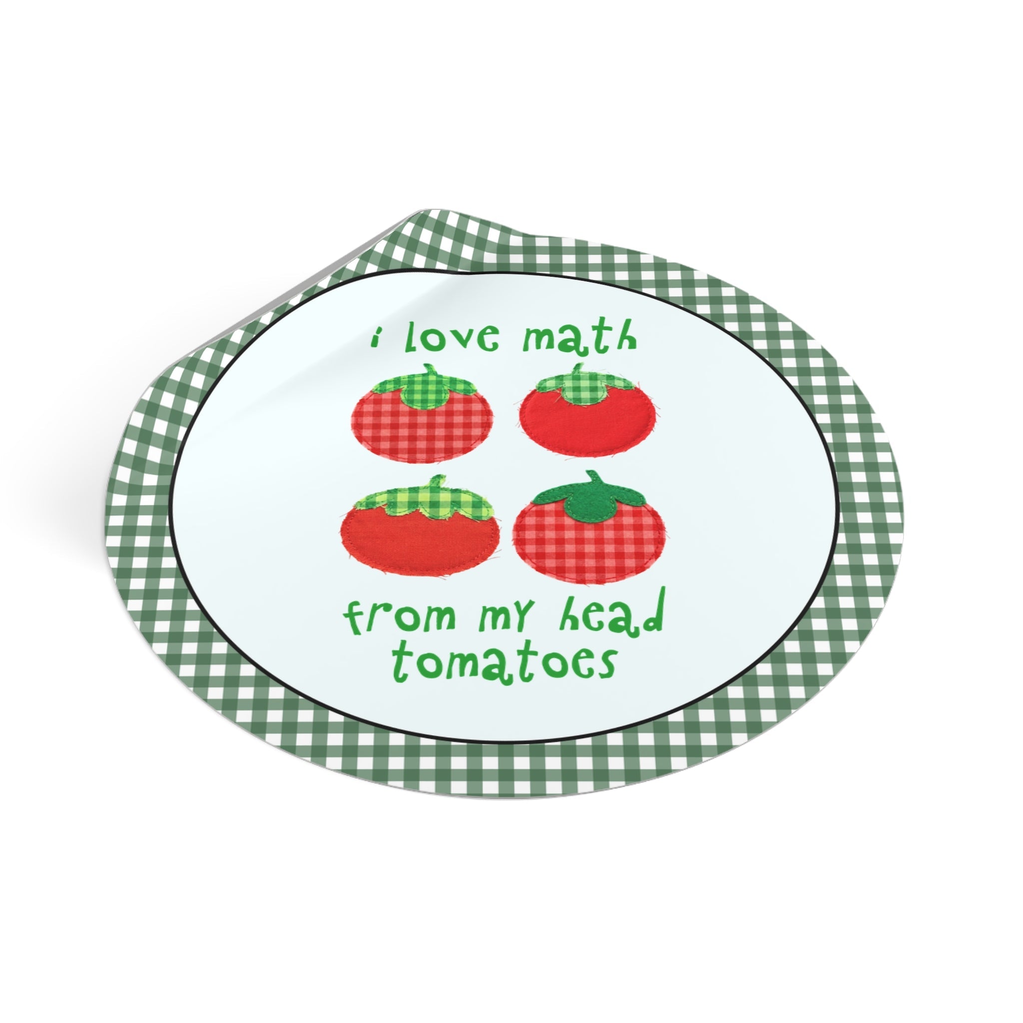 I Love Math from My Head Tomatoes - Opal and June