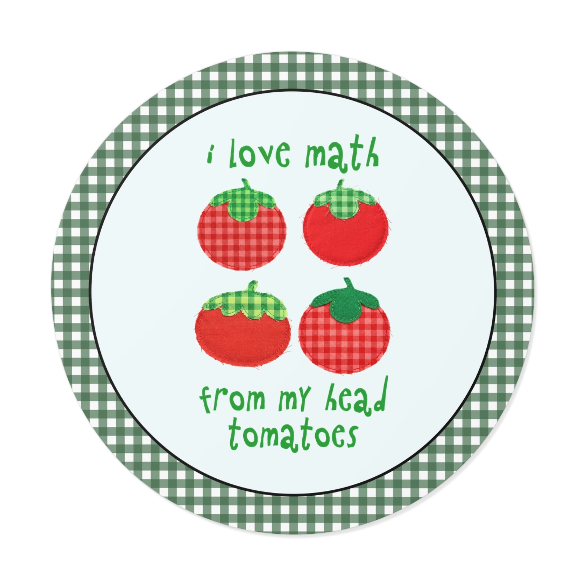 I Love Math from My Head Tomatoes - Opal and June