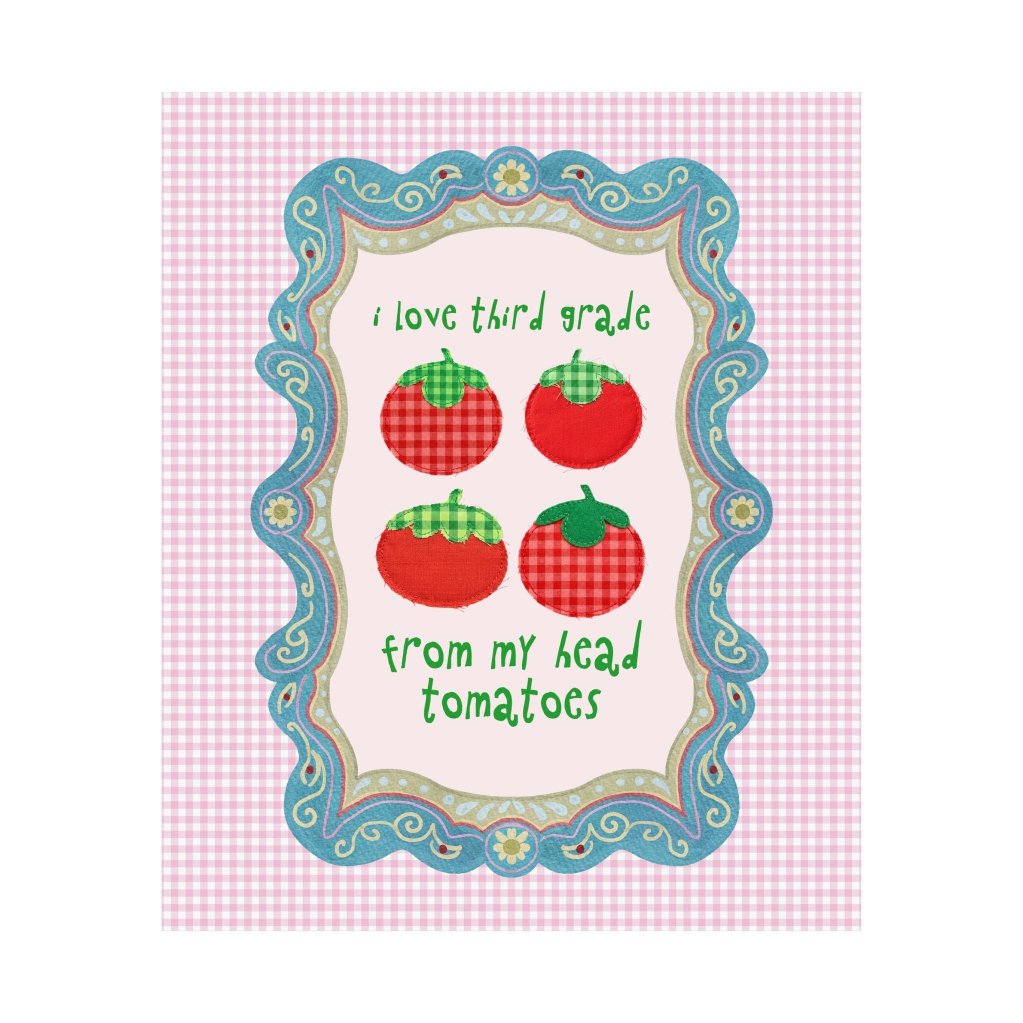 I Love Third Grade from My Head Tomatoes - Opal and June