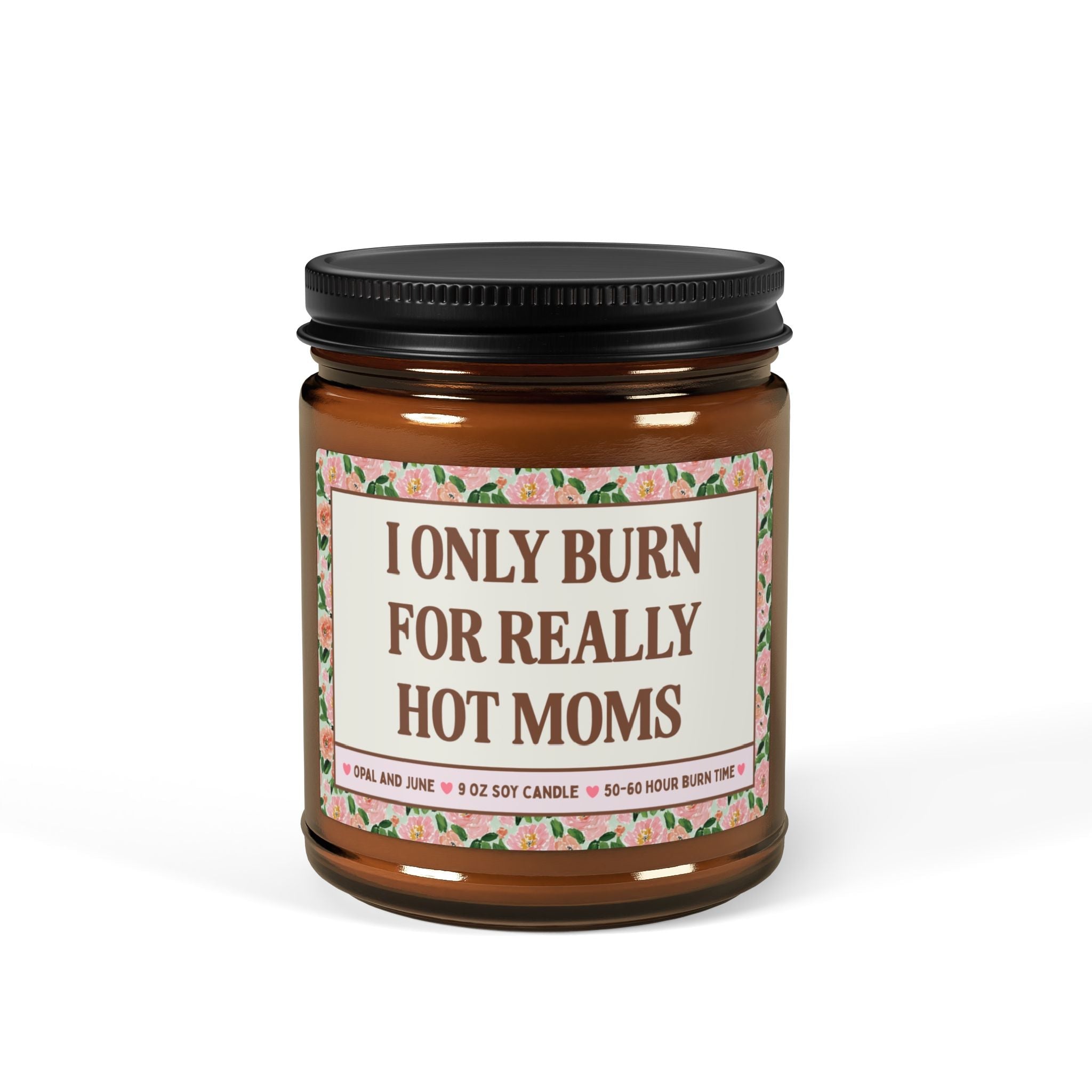 I Only Burn for Really Hot Moms - Opal and June