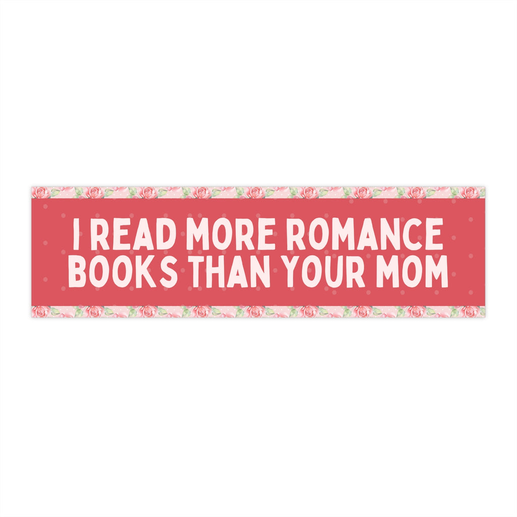 I Read More Romance Books Than Your Mom - Opal and June