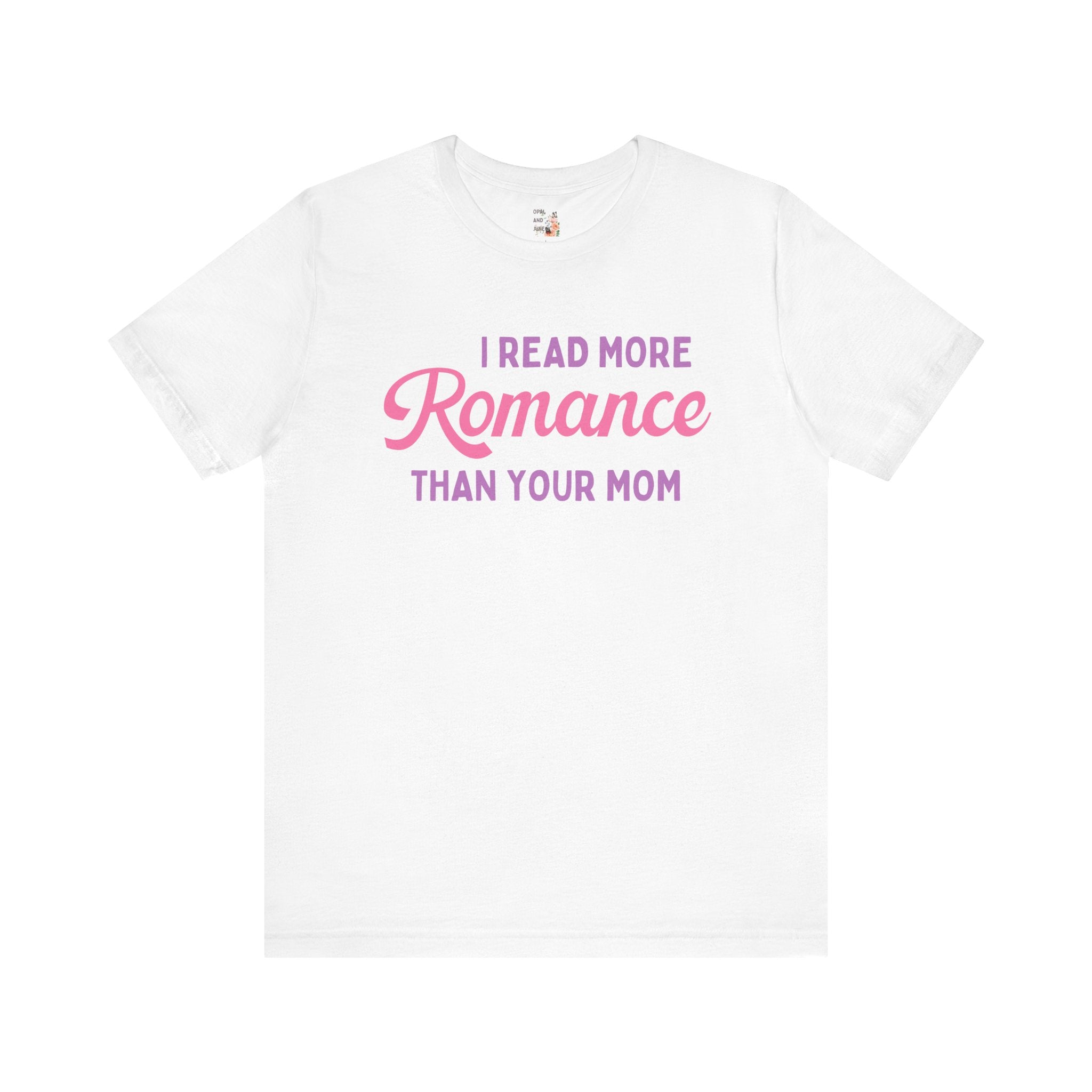 I Read More Romance Than Your Mom Tee - Opal and June