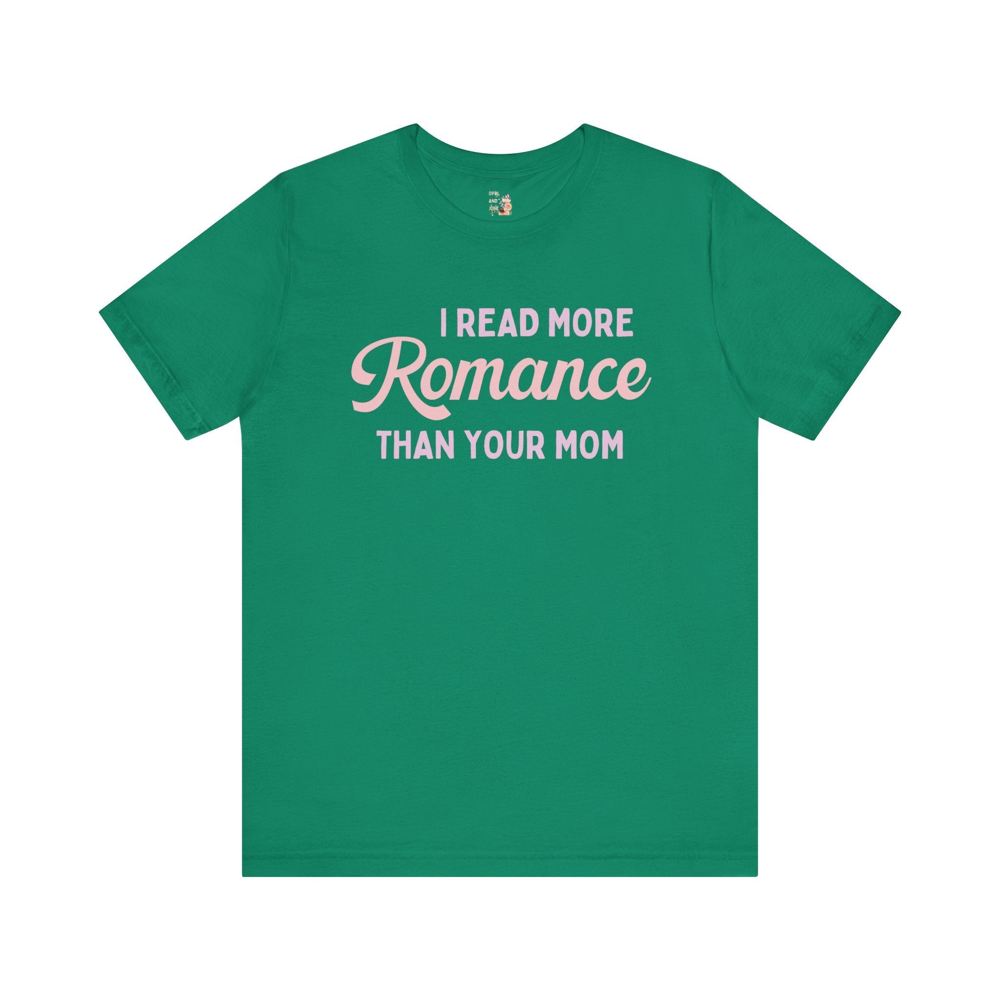 I Read More Romance Than Your Mom Tee - Opal and June