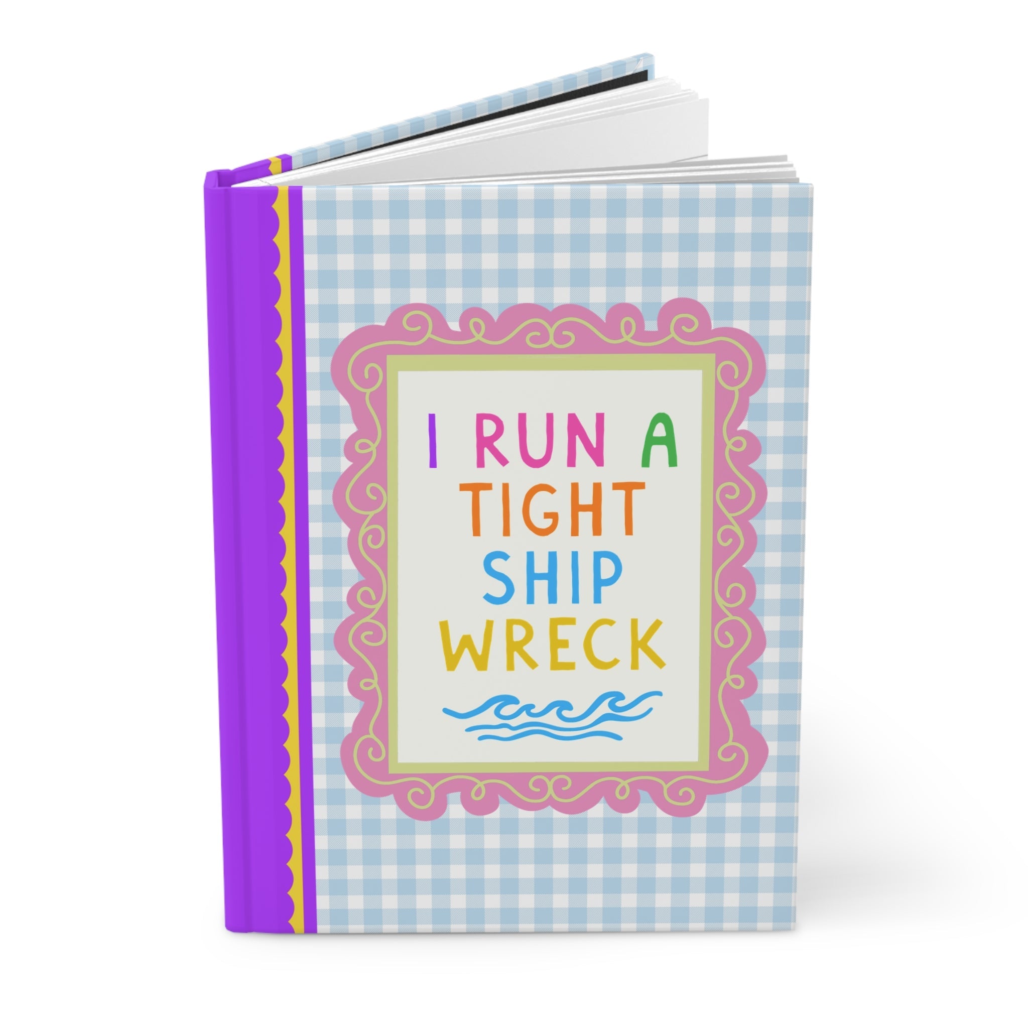 I Run a Tight Shipwreck Blue Gingham Journal: Funny and Cute Notebook for Mom or College Student - Opal and June