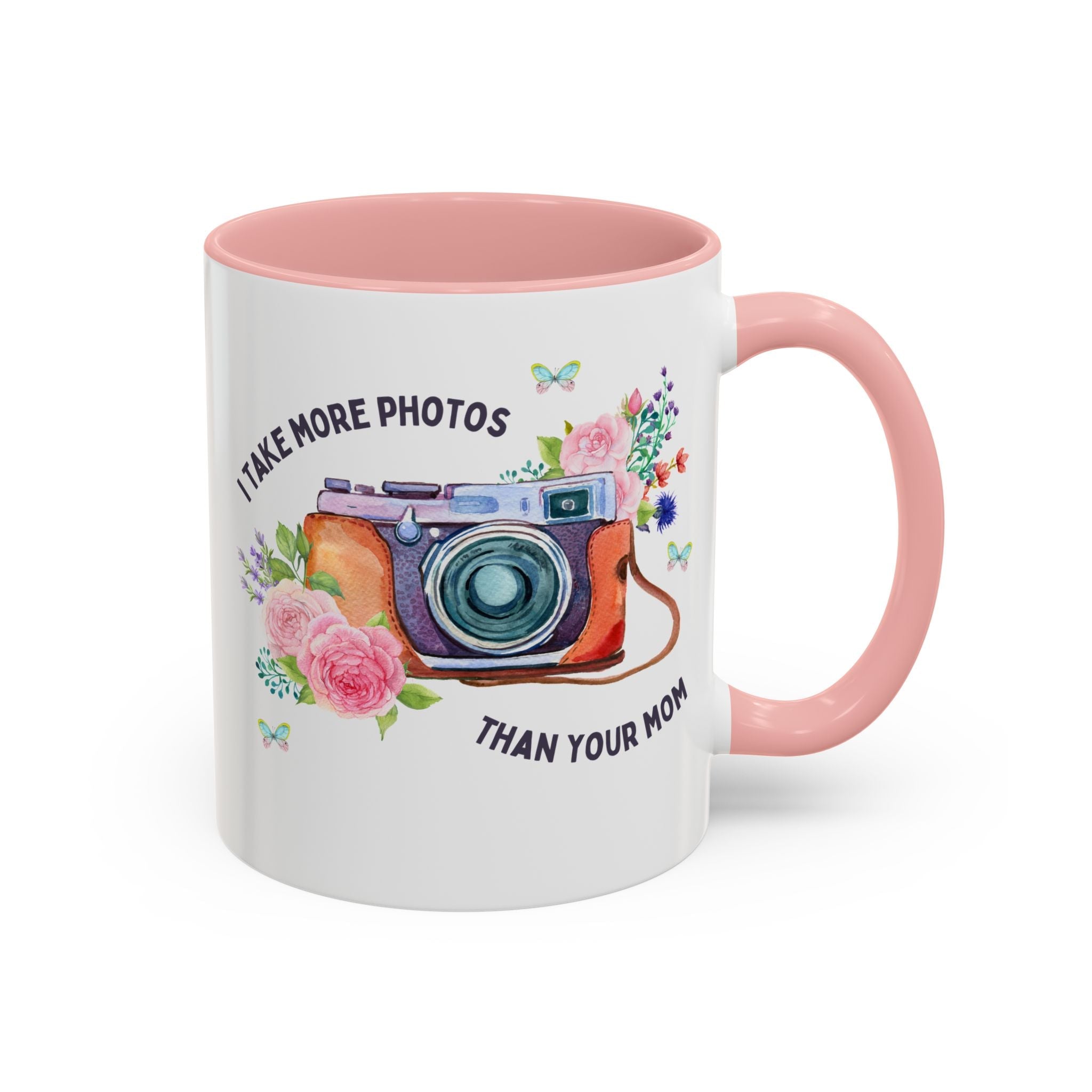 I Take More Photos Than Your Mom Coffee Mug: 11 Oz Coffee Mug for Photography Major or Wedding Photographer - Opal and June