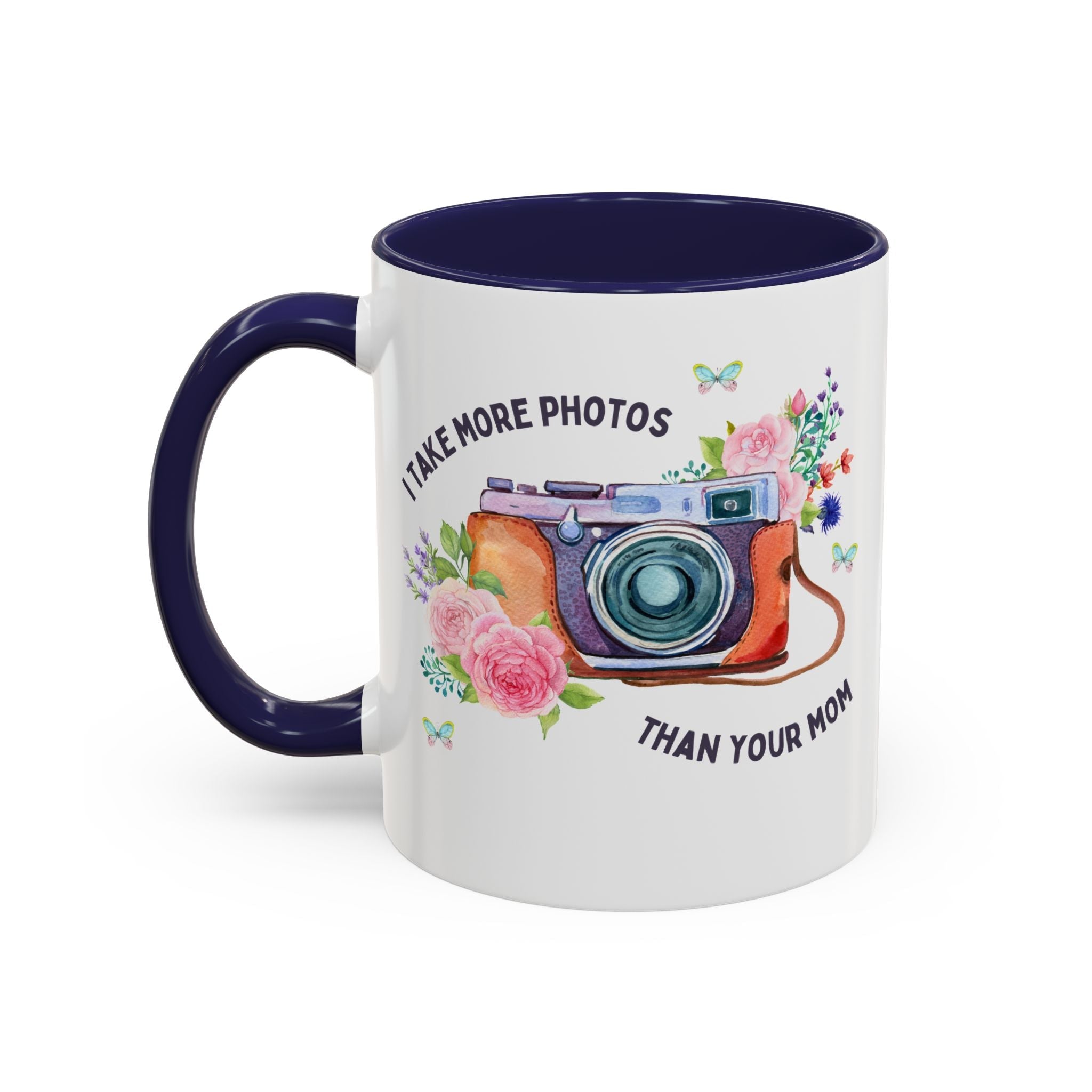 I Take More Photos Than Your Mom Coffee Mug: 11 Oz Coffee Mug for Photography Major or Wedding Photographer - Opal and June