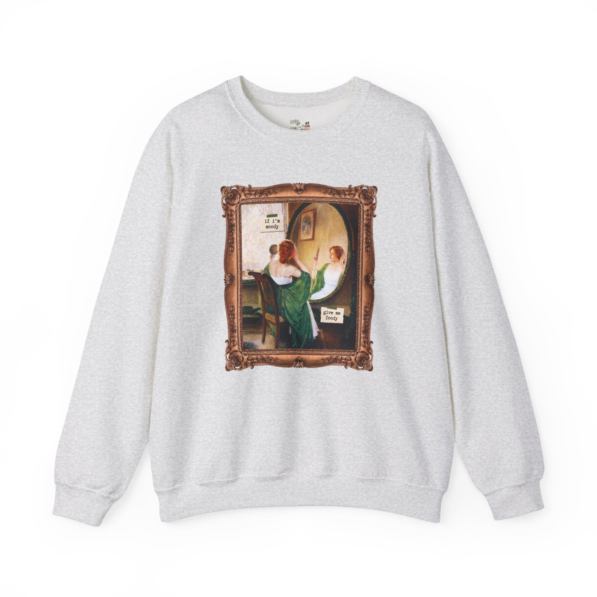 If I'm Moody Give Me Foody: Funny Saying Art History Sweatshirt, Friend Who Loves Art, Sarcastic Humanites Major, Green Mirror by Guy Rose - Opal and June
