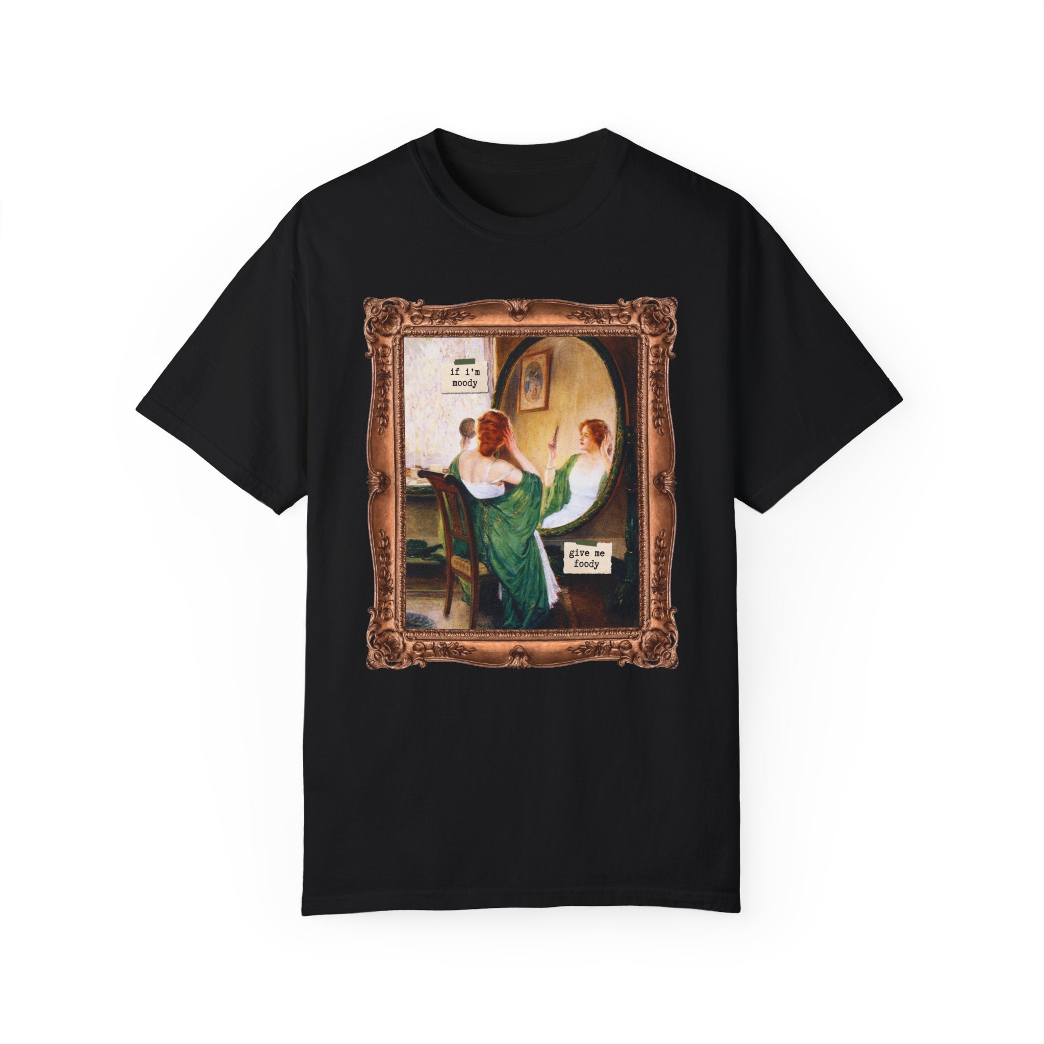 If I'm Moody Give Me Foody: Funny Saying Art History T-Shirt for Friend Who Loves Art, Sarcastic Humanites Major, Green Mirror by Guy Rose - Opal and June