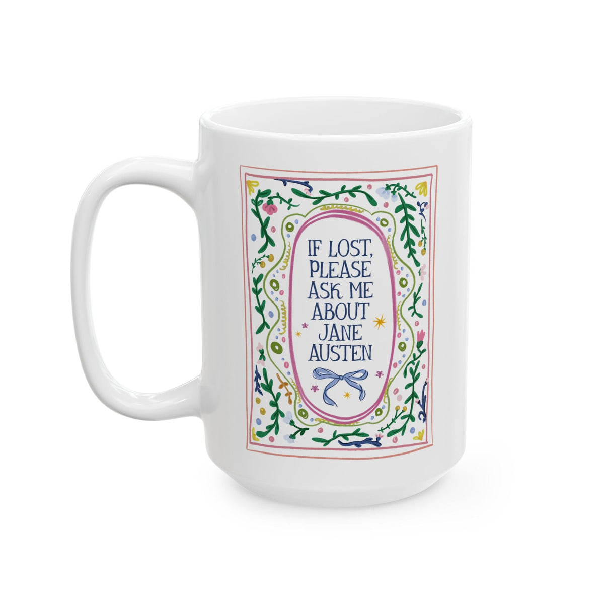 If Lost, Please Ask Me About Jane Austen Coffee Mug: Funny Book Lover Classic Literature Bookworm Mug for Romance Reader or English Professor - Opal and June