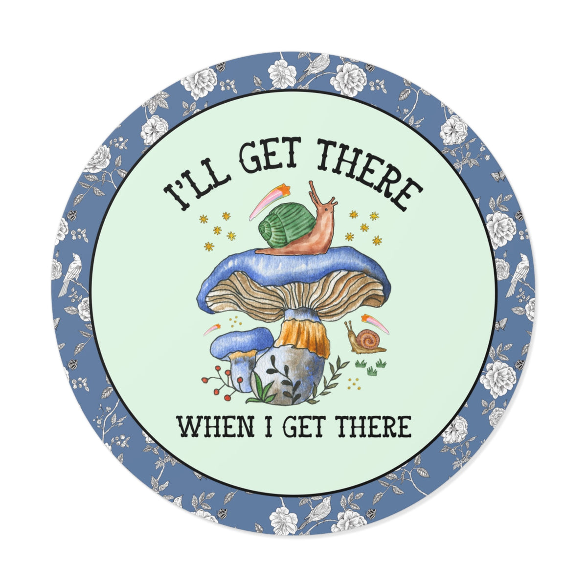 I'll Get There When I Get There: Funny Hiking Lover Gift for Friend or Sister Who Loves Snails and Hikes, Cute Goblincore Mushroom Sticker - Opal and June