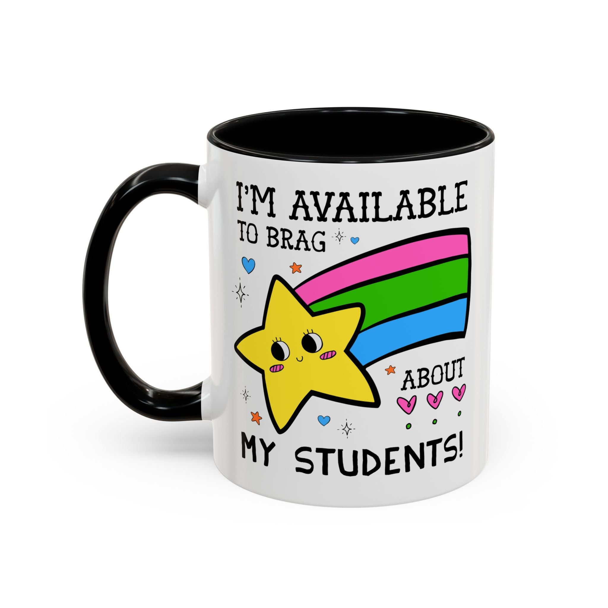 I'm Available to Brag About My Students Coffee Mug - Opal and June