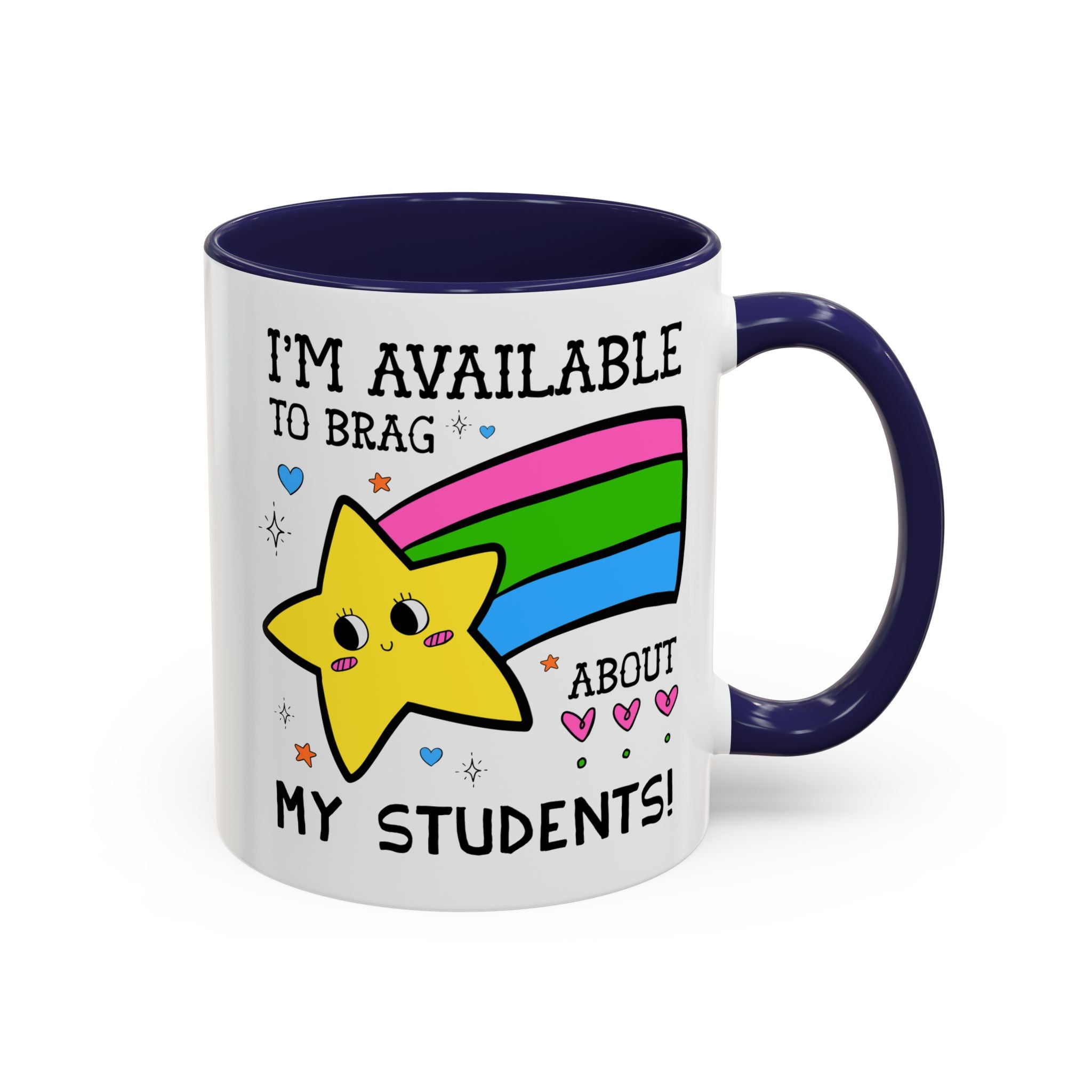 I'm Available to Brag About My Students Coffee Mug - Opal and June