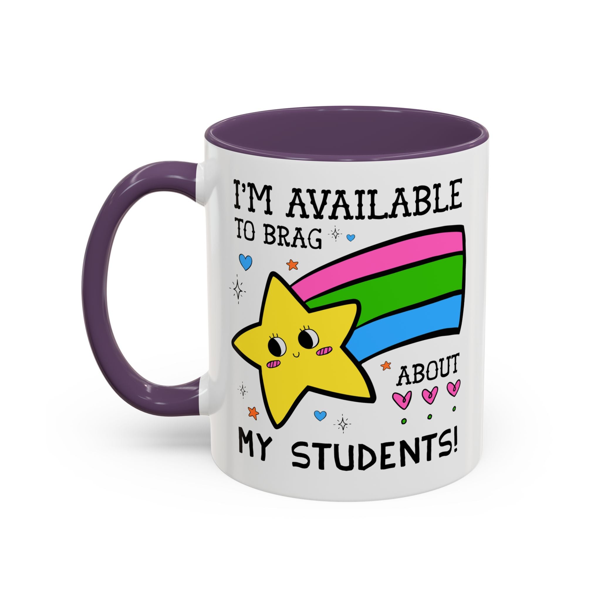 I'm Available to Brag About My Students Coffee Mug - Opal and June