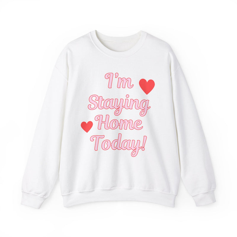 I'm Staying Home Today Crewneck - Opal and June