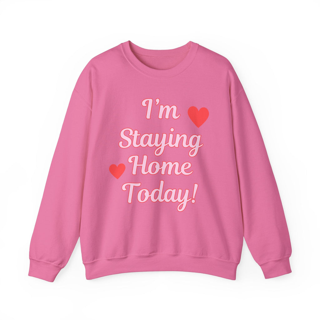 I'm Staying Home Today Crewneck - Opal and June