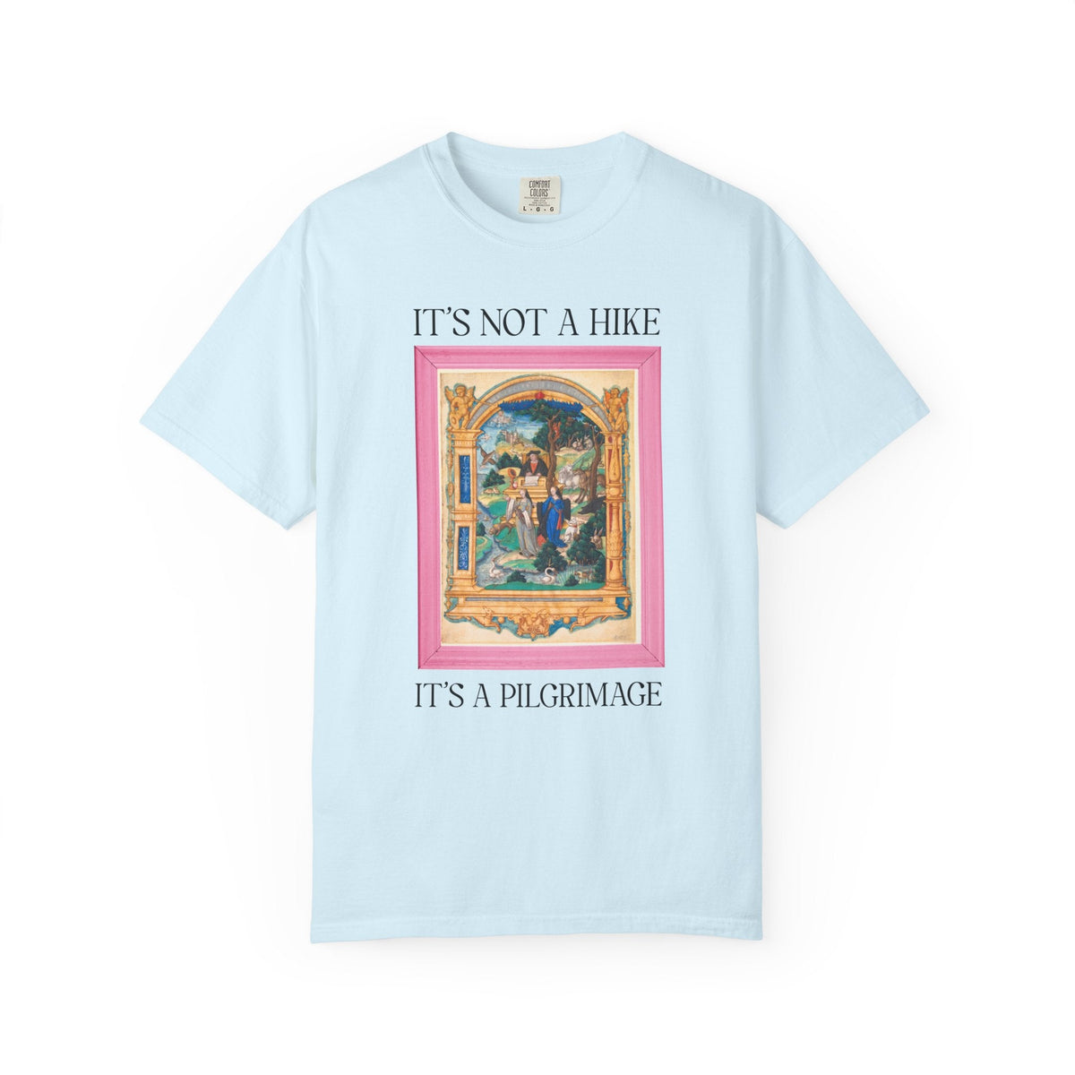 It's Not a Hike It's a Pilgrimage Tee Shirt - Opal and June