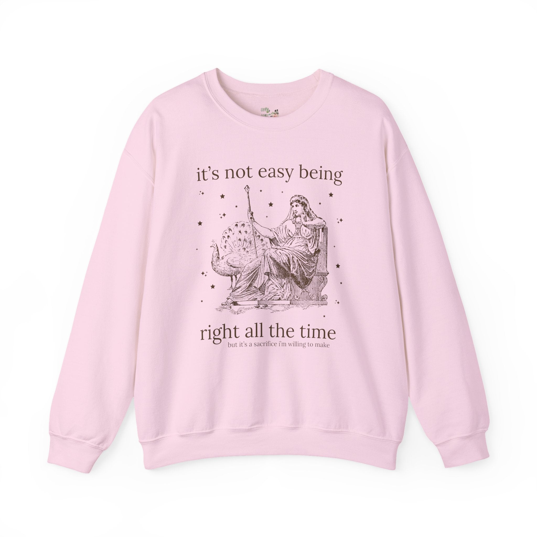 It's Not Easy Being Right All the Time, Funny Saying Sweatshirt, Mother's Day, Cute Birthday Gift, Silly Unhinged Sarcastic Shirt with Stars - Opal and June