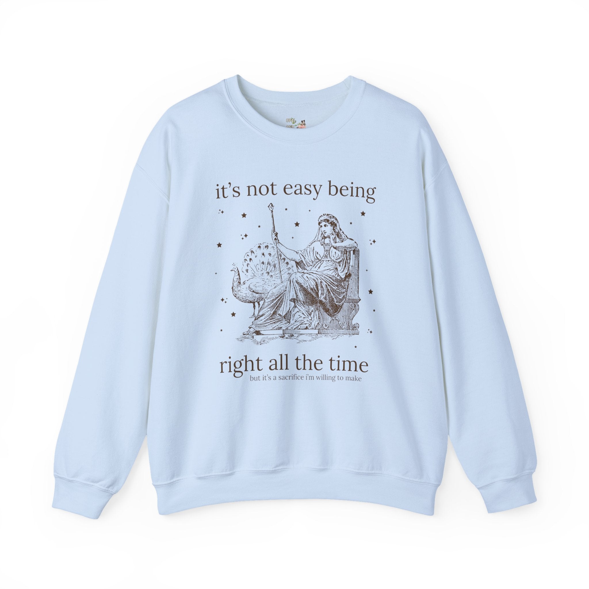 It's Not Easy Being Right All the Time, Funny Saying Sweatshirt, Mother's Day, Cute Birthday Gift, Silly Unhinged Sarcastic Shirt with Stars - Opal and June