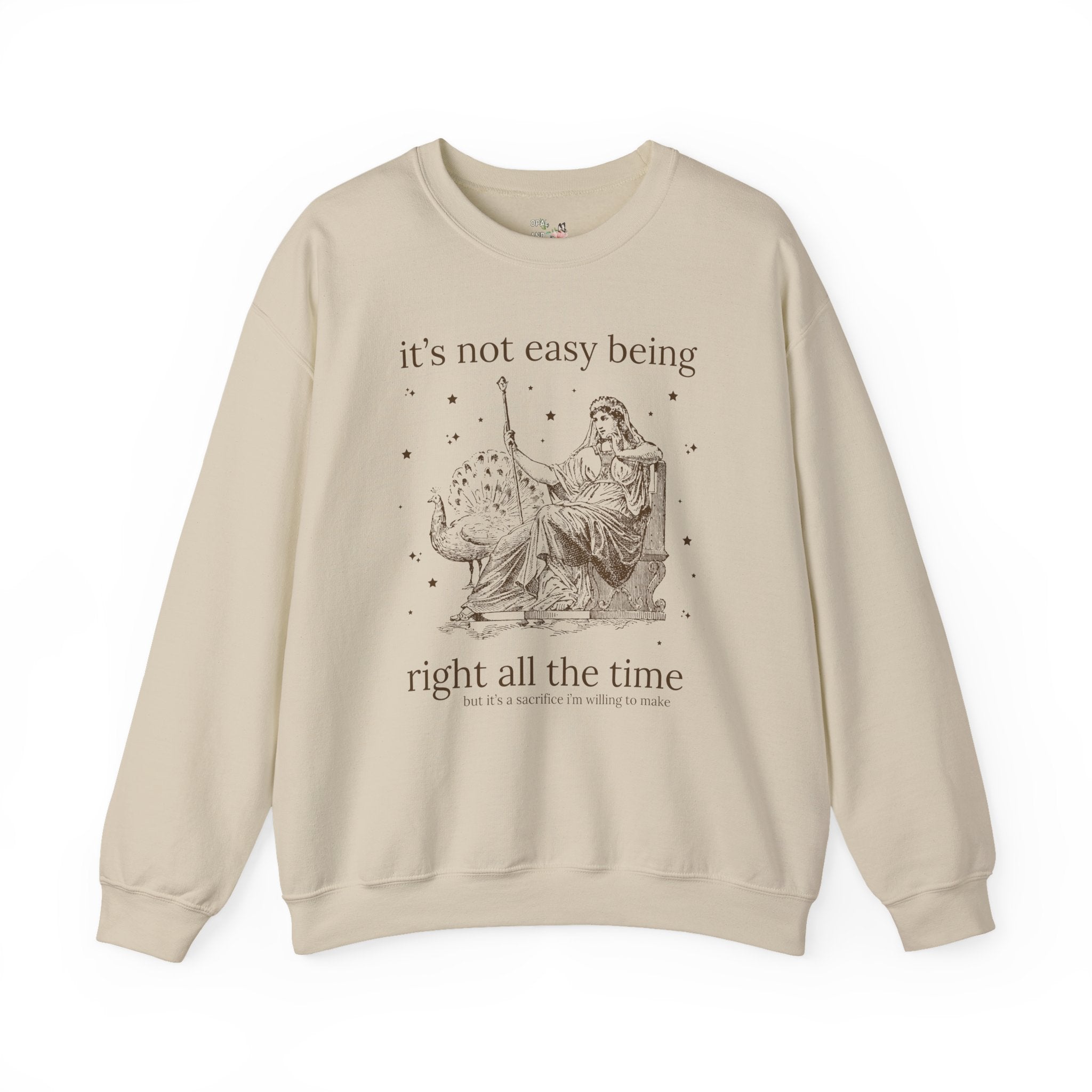 It's Not Easy Being Right All the Time, Funny Saying Sweatshirt, Mother's Day, Cute Birthday Gift, Silly Unhinged Sarcastic Shirt with Stars - Opal and June