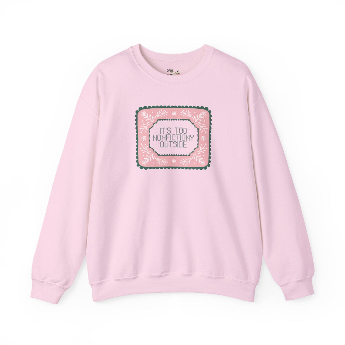 It's Too Nonfictiony Outside Book Lover Sweatshirt, Cute Bookish Romance Reader Crewneck for Bookworm Who Loves Fantasy Books, Historical Fiction - Opal and June