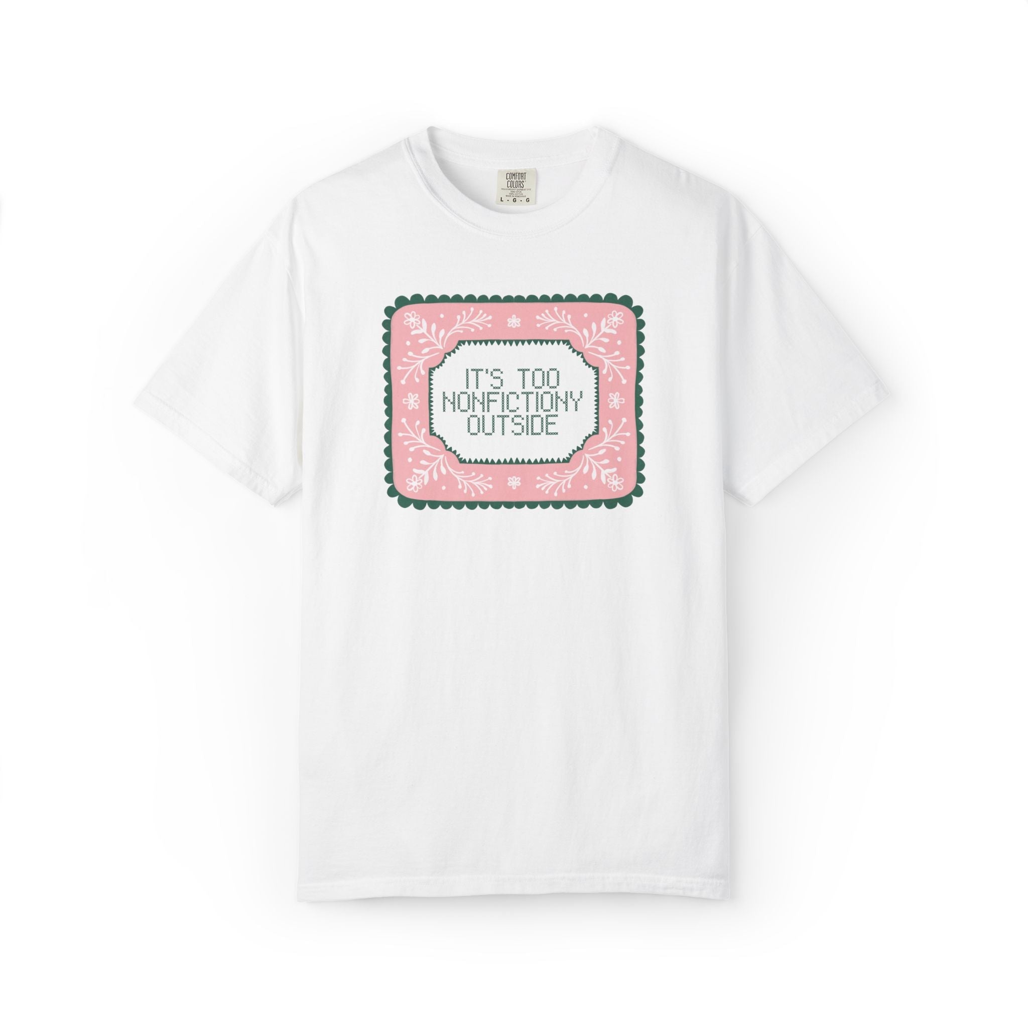 It's Too Nonfictiony Outside Book Lover Tee Shirt, Cute Bookish Romance Reader Tee for Bookworm Who Loves Fantasy Books, Historical Fiction - Opal and June