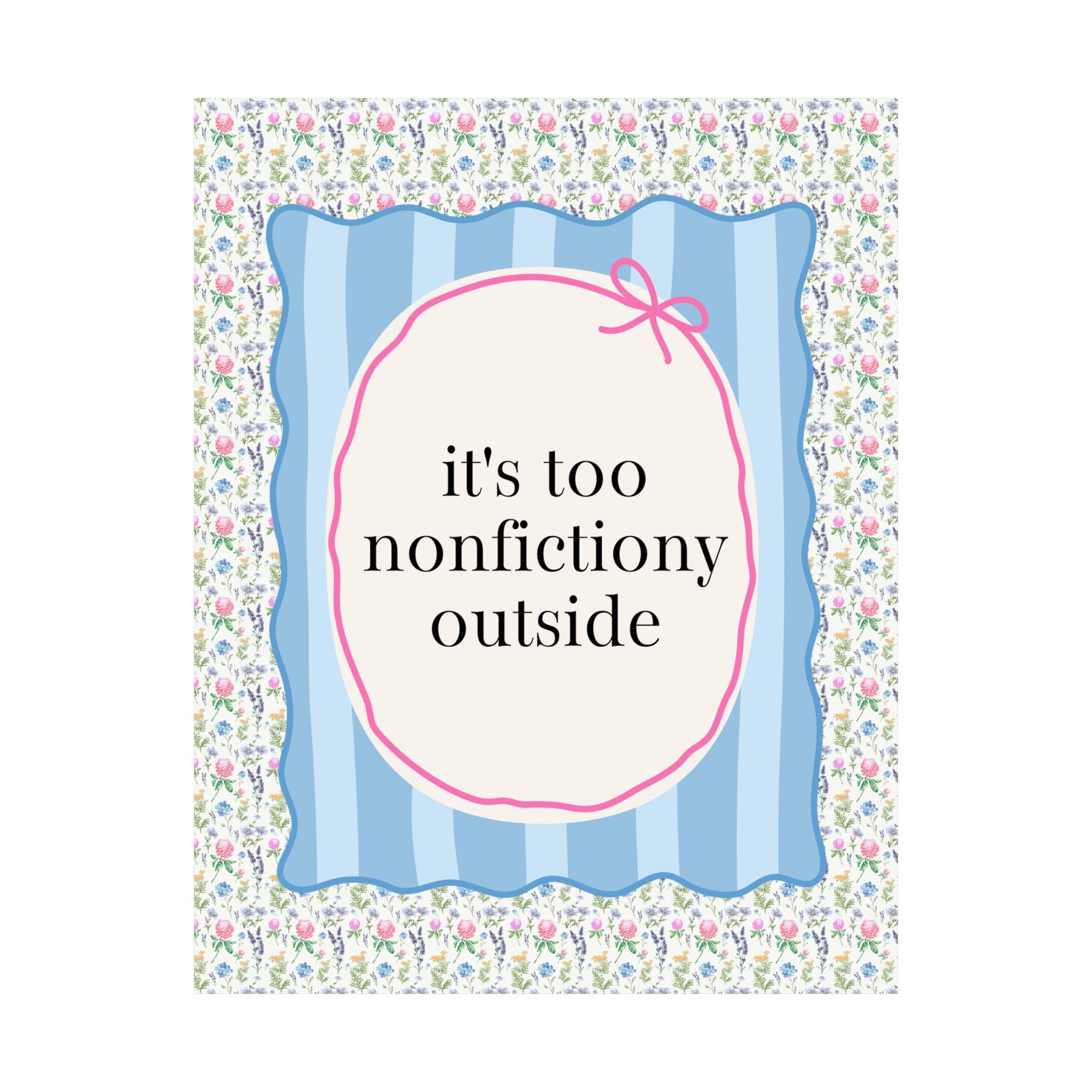 It's Too Nonfictiony Outside Poster Print for Library, Dorm Room: Cute Bookish Library Decor for Romance Reader, Historical Fiction Bookworm - Opal and June