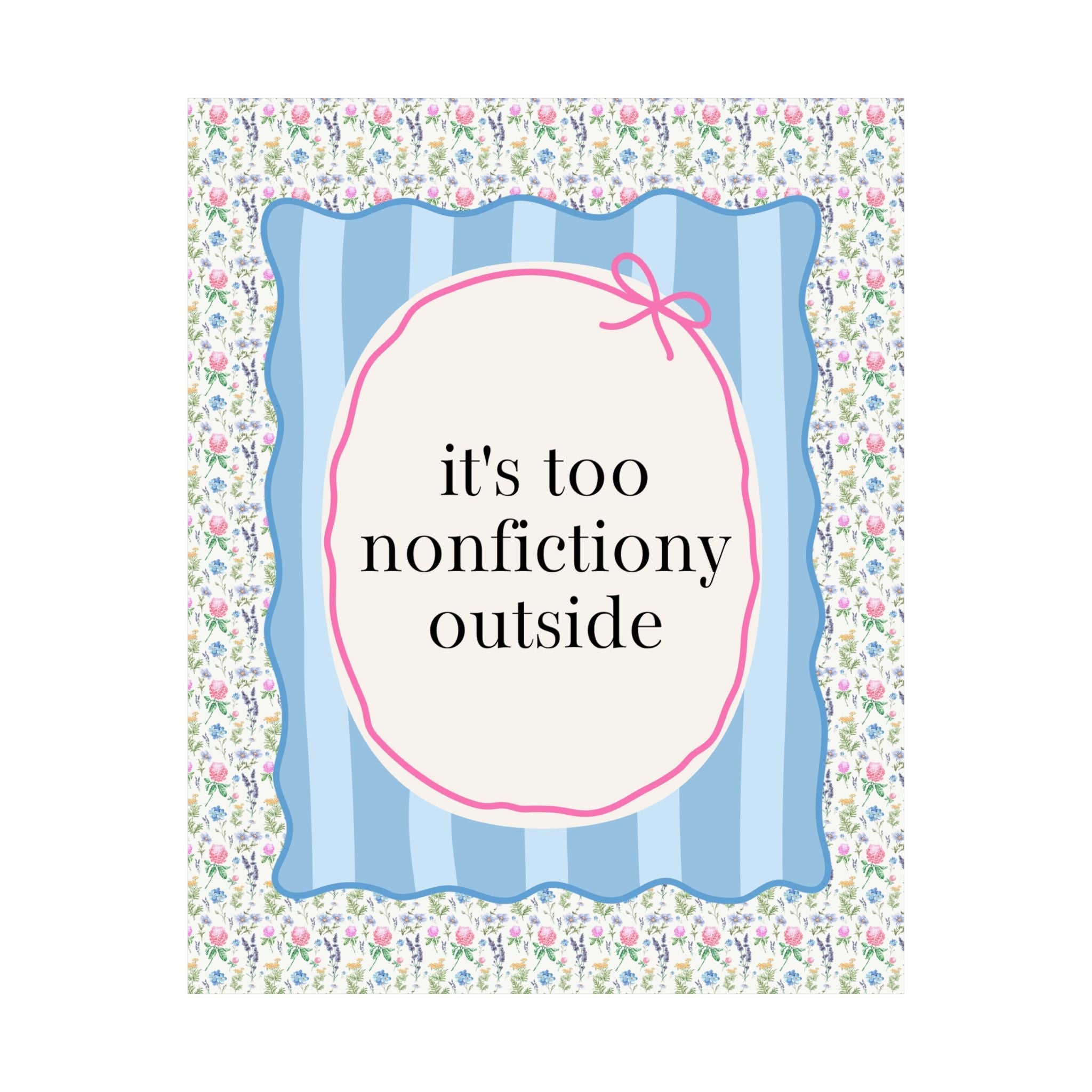 It's Too Nonfictiony Outside Poster Print for Library, Dorm Room: Cute Bookish Library Decor for Romance Reader, Historical Fiction Bookworm - Opal and June