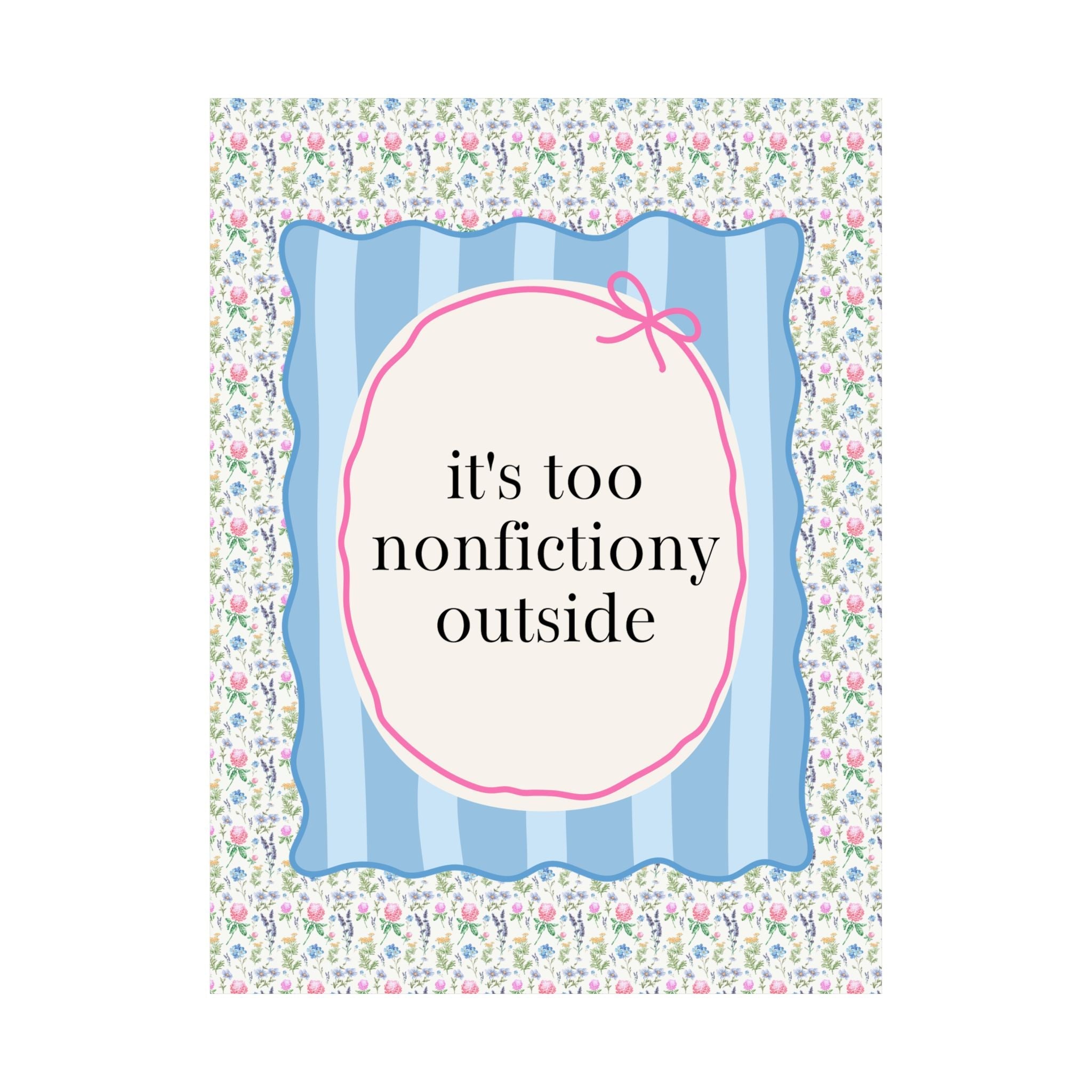 It's Too Nonfictiony Outside Poster Print for Library, Dorm Room: Cute Bookish Library Decor for Romance Reader, Historical Fiction Bookworm - Opal and June