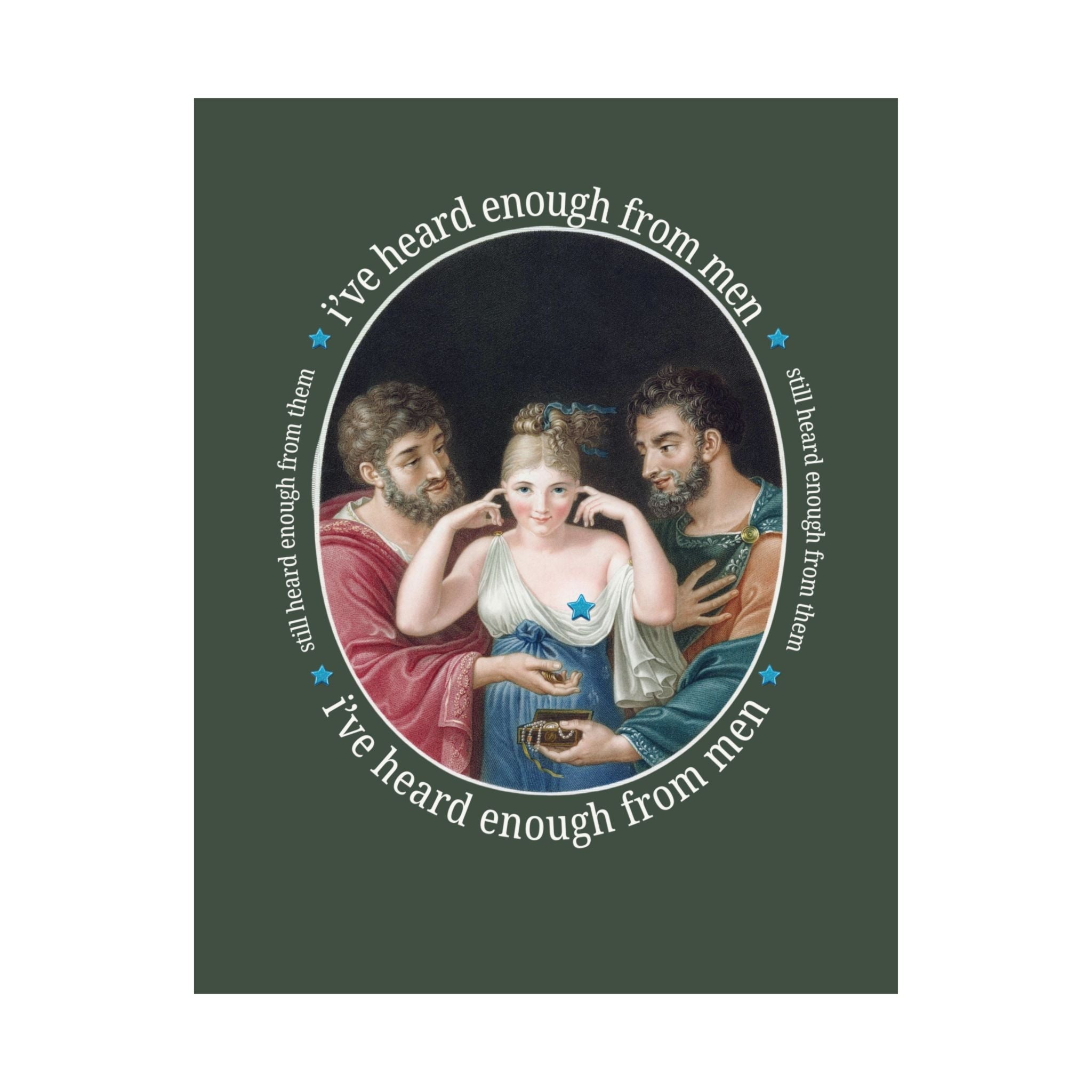 I've Heard Enough From Men Feminist Art History Poster, Funny Sarcastic Goblincore Print with 19th Century Painting, Women's Rights Gift - Opal and June