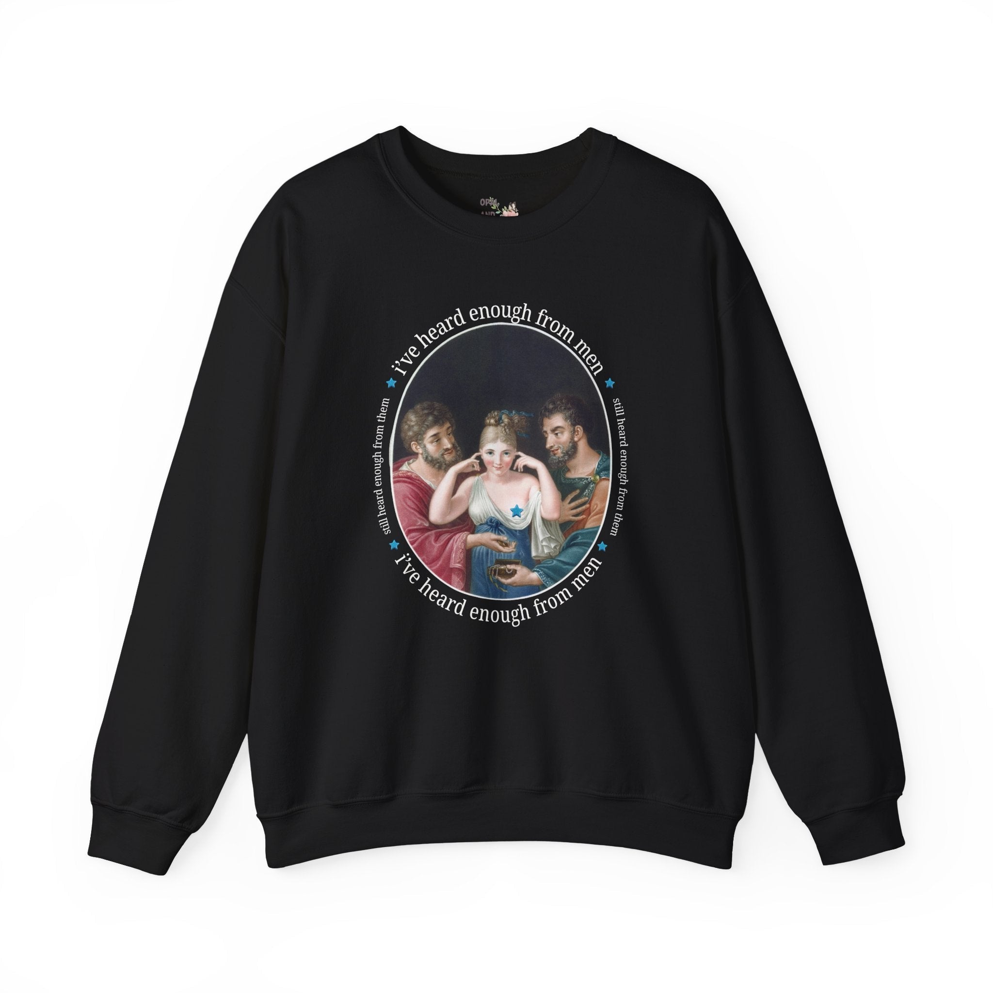 I've Heard Enough From Men Feminist Art History Sweatshirt, Funny Sarcastic Goblincore Crewneck with 19th Century Painting, Women's Rights Shirt - Opal and June