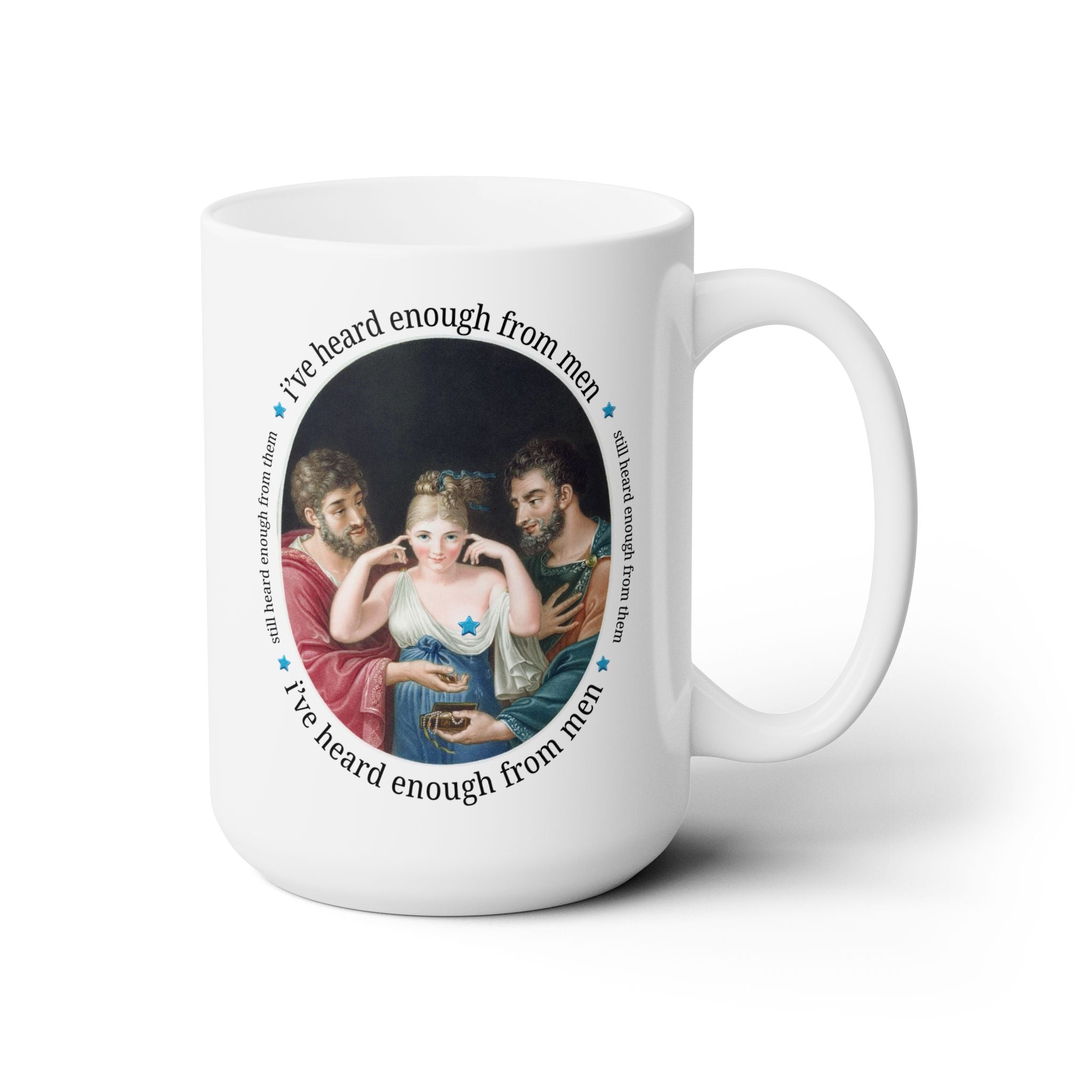 I've Heard Enough From Men Mug - Opal and June