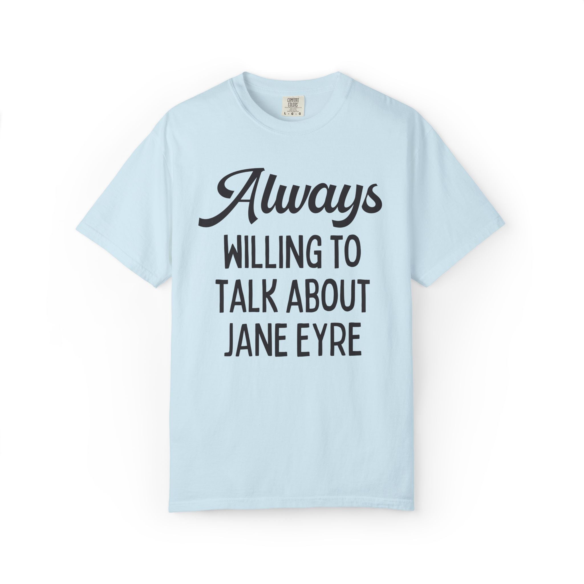 Jane Eyre by Charlotte Bronte Book Lover Tee Shirt: Always Willing to Talk About Jane Eyre, Silly Bookish or High School Librarian Tee - Opal and June