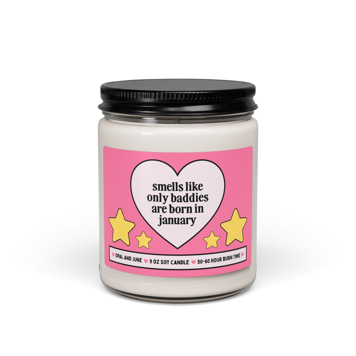 January Birthday Gift for Friend or Girlfriend Born in January: 9 Oz Soy Candle for Partner, Smells Like Only Baddies Are Born in January - Opal and June