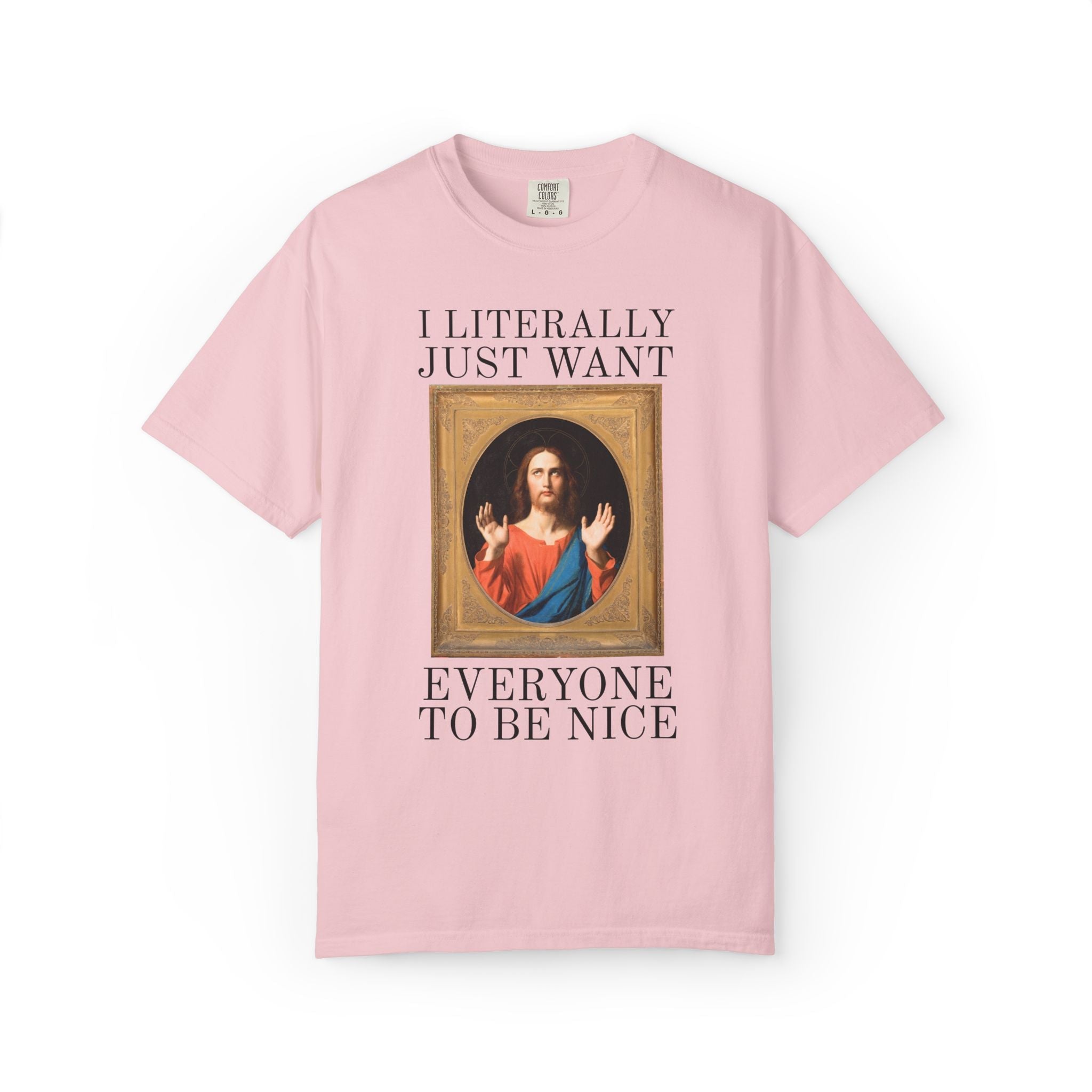 Jesus Art History Lover Tee Shirt: I Literally Just Want Everyone to be Nice - Opal and June