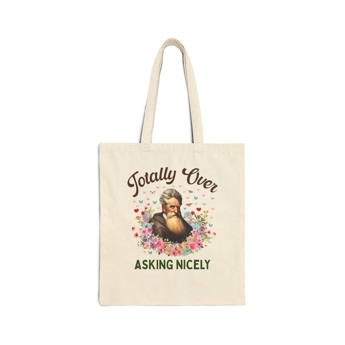 John Brown Abolitionist American History Tote Bag: Totally Over Asking Nicely, 19th Century Civil Rights History Tote Bag - Opal and June